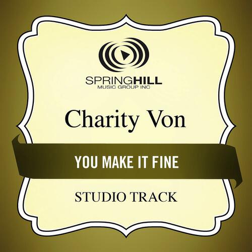 Charity Von - You Make It Fine (Medium Key Performance Track Without Background Vocals)