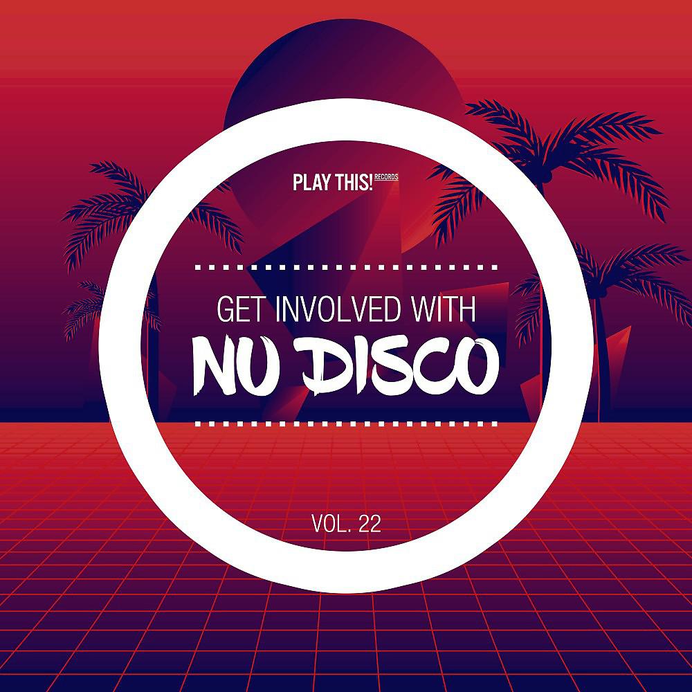 Постер альбома Get Involved with Nu Disco, Vol. 22