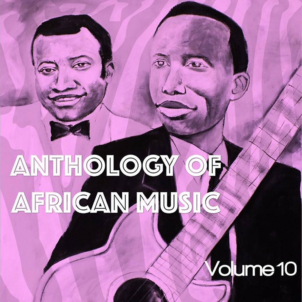 Постер альбома Anthology of African Music, Vol. 10