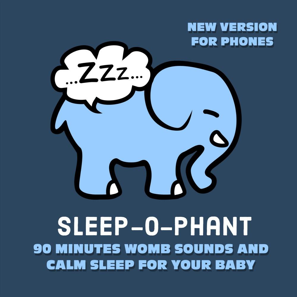 sleep-o-phant - 90 Minutes Womb Sounds (Baby-Einschlafhilfe), Pt. 08 [New Version for Phones]
