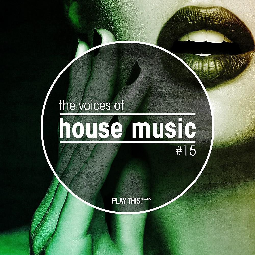 Постер альбома The Voices of House Music, Vol. 15