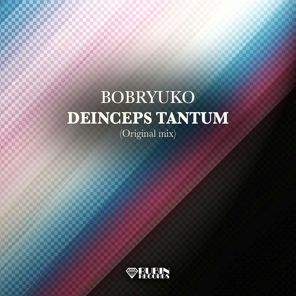 Bobryuko - Deinceps Tantum (Original Mix)