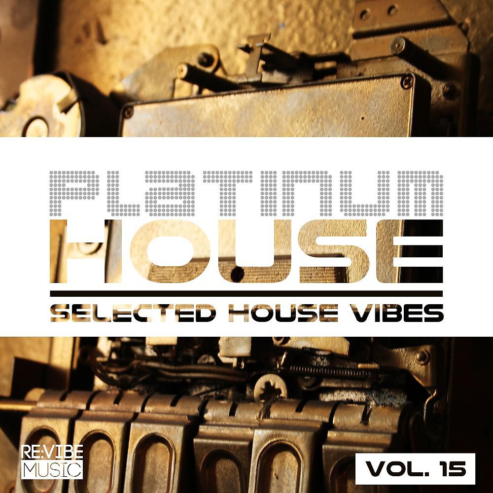 Постер альбома Platinum House - Selected House Vibes, Vol. 15