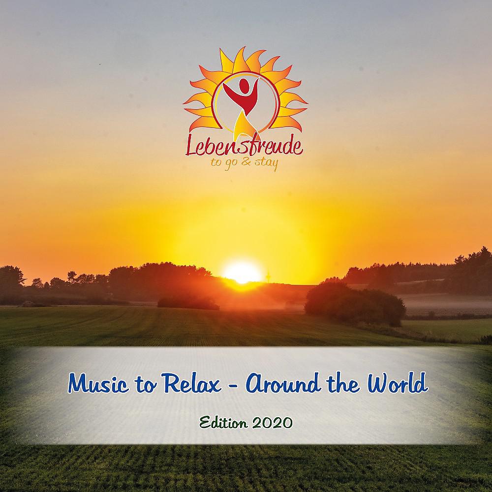 Постер альбома Music to Relax - Around the World (Edition 2020)