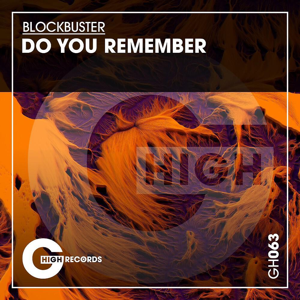BLOCKBUSTER - Do You Remember (Original Mix)