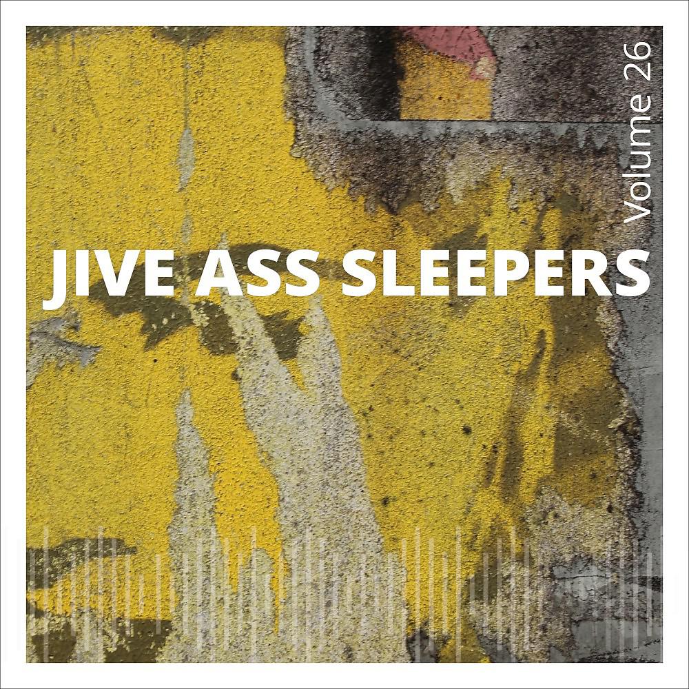 Постер альбома Jive Ass Sleepers, Vol. 26