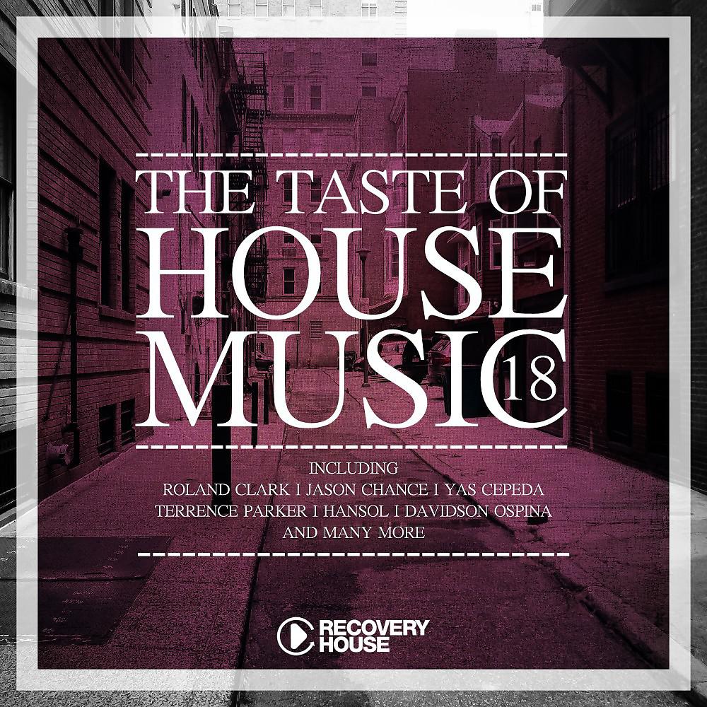 Постер альбома The Taste of House Music, Vol. 18