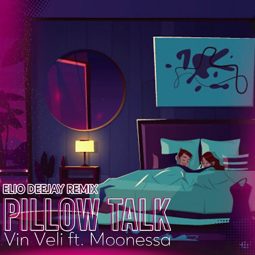 Vin Veli - Pillow Talk Ft. Moonessa (Elio Deejay Remix)