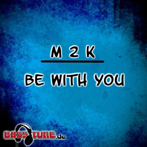 M2K - Be With You (Club Mix)