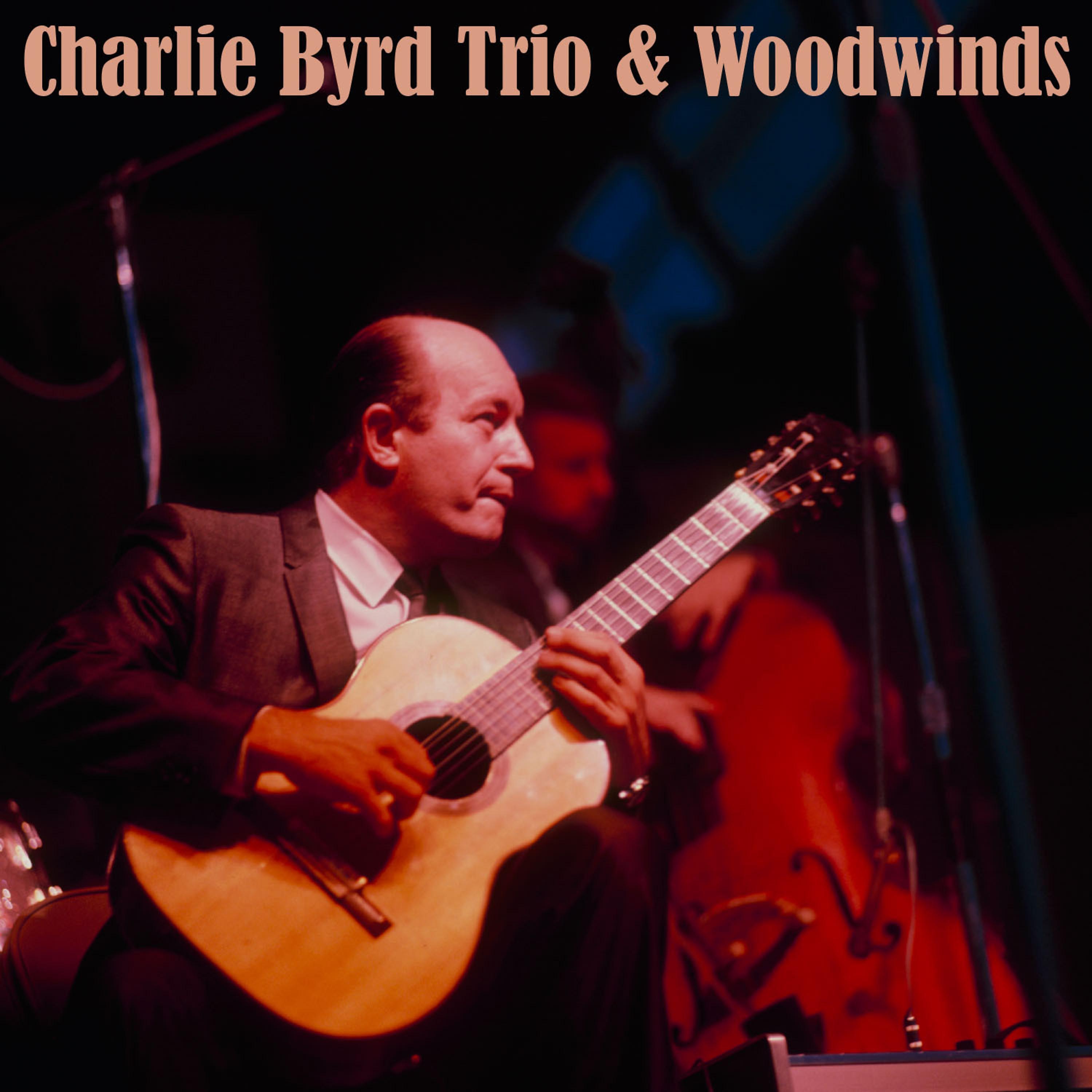 Постер альбома Charlie Byrd Trio & Woodwinds