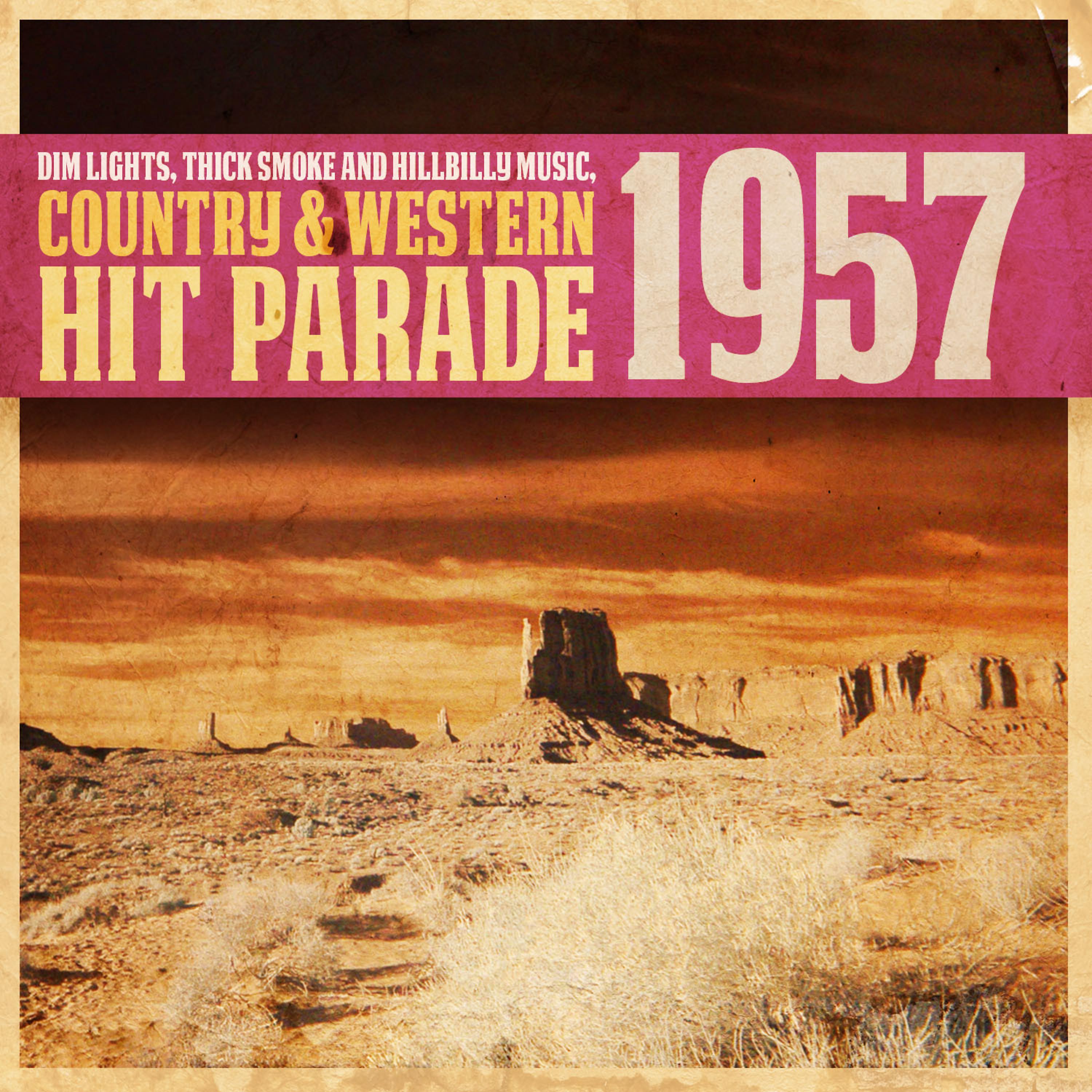 Постер альбома Dim Lights, Thick Smoke and Hillbilly Music, Country & Western Hit Parade 1957