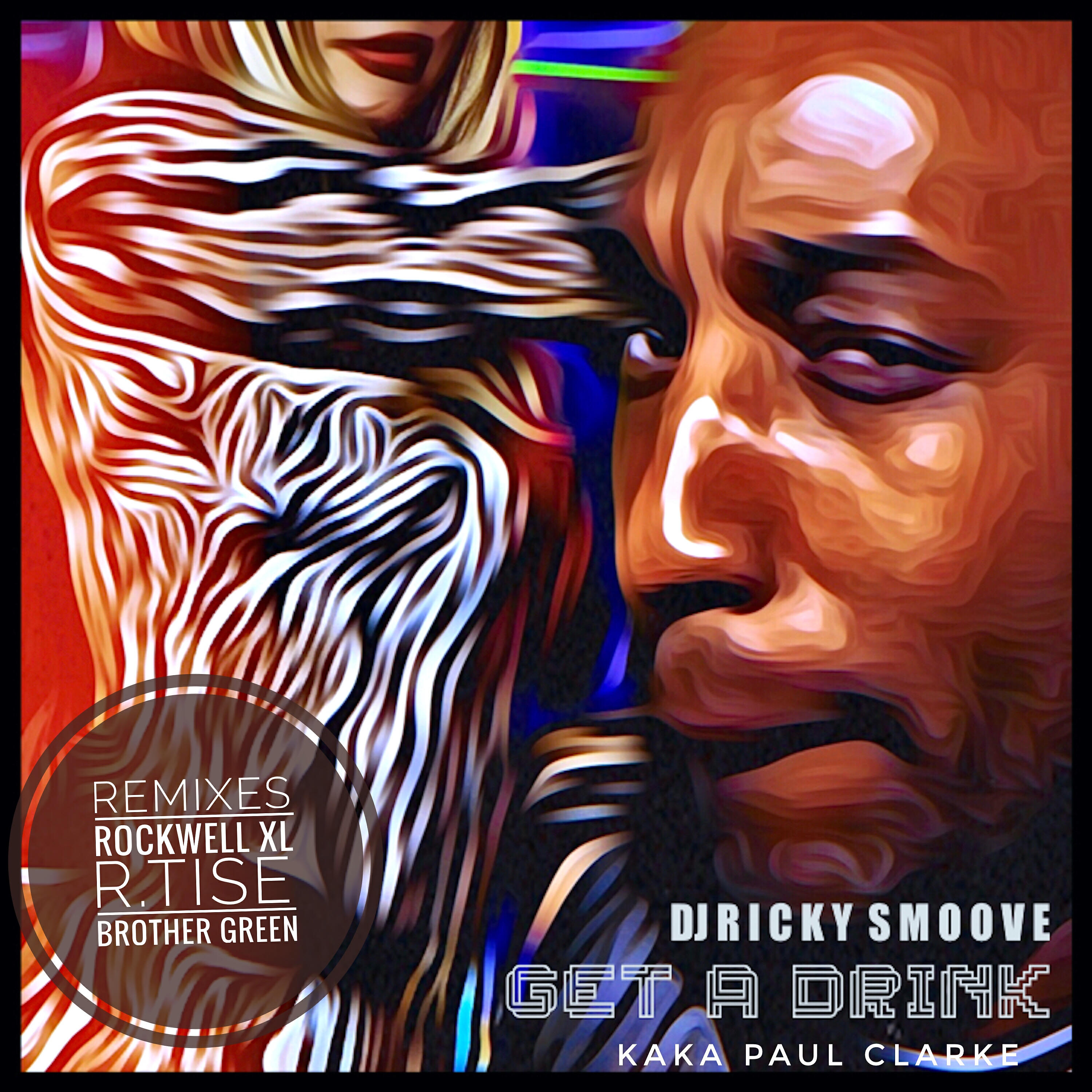 Paul Anthony Clarke - Get a Drink (Rockwell XL Remix)