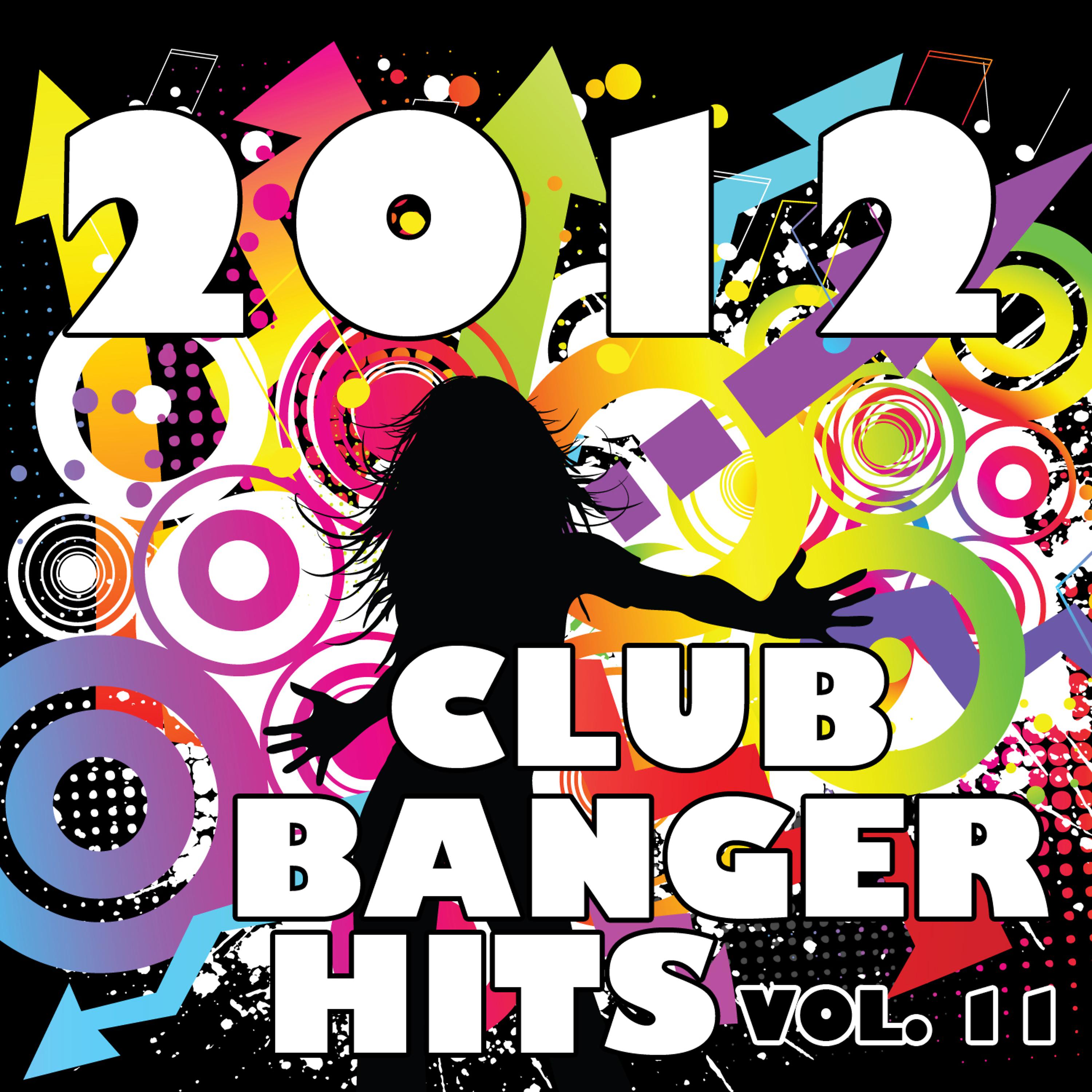 Постер альбома 2012 Club Banger Remixes, Vol. 11