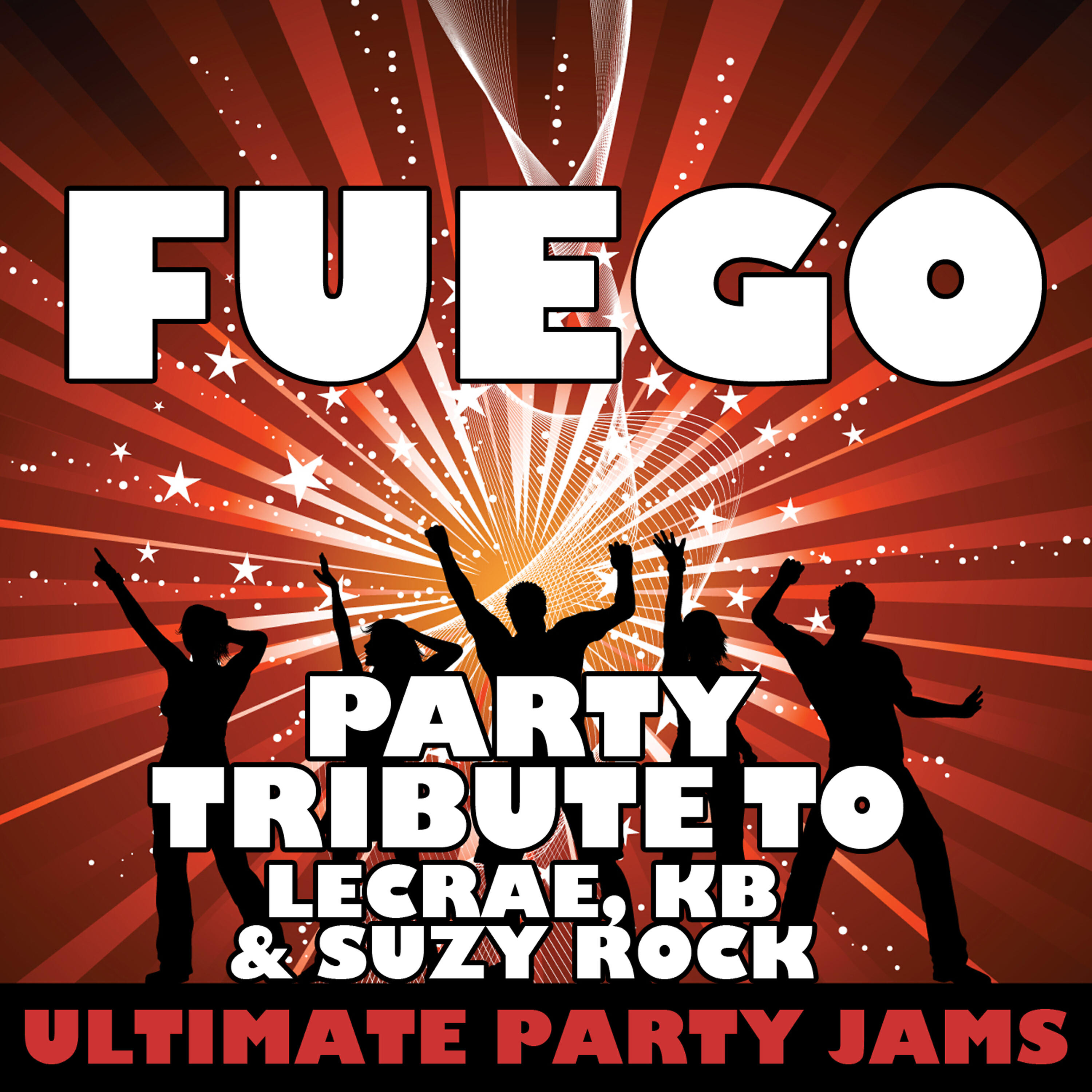 Ultimate Party Jams - Fuego (Party Tribute to Lecrae, Kb & Suzy Rock)