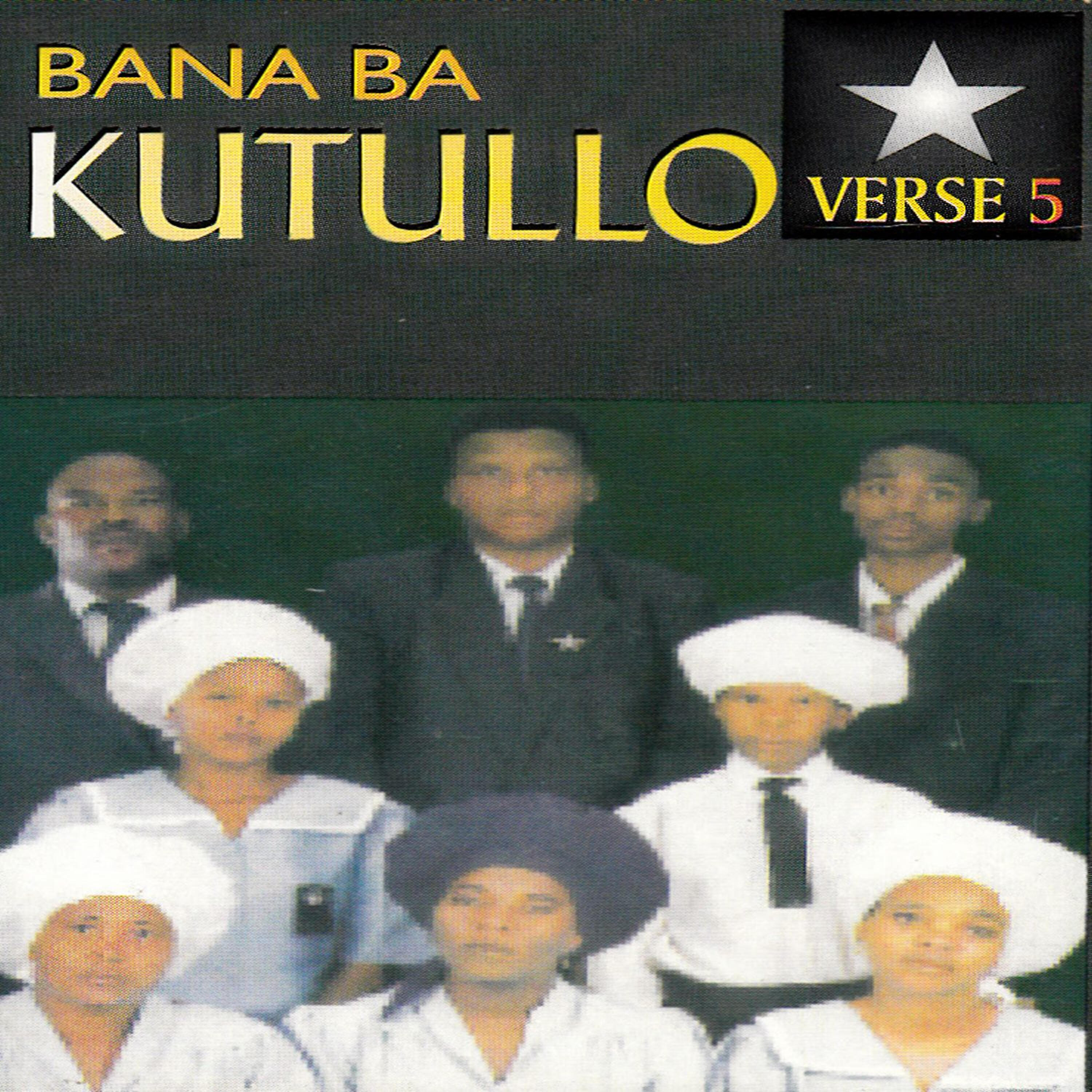 Bana Ba Kutullo - Ketla Tseba Jwang