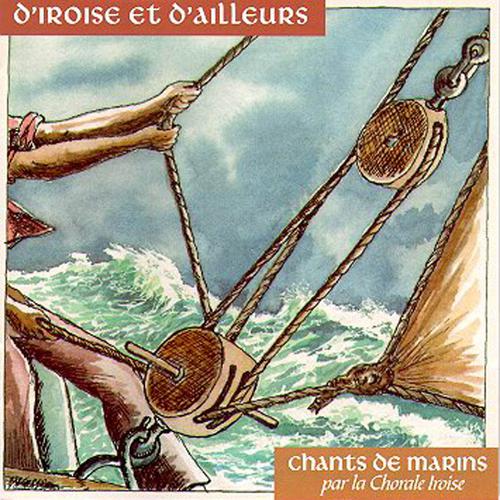 Постер альбома D'Iroise et D'ailleurs- Chants de Marins - Keltia Musique