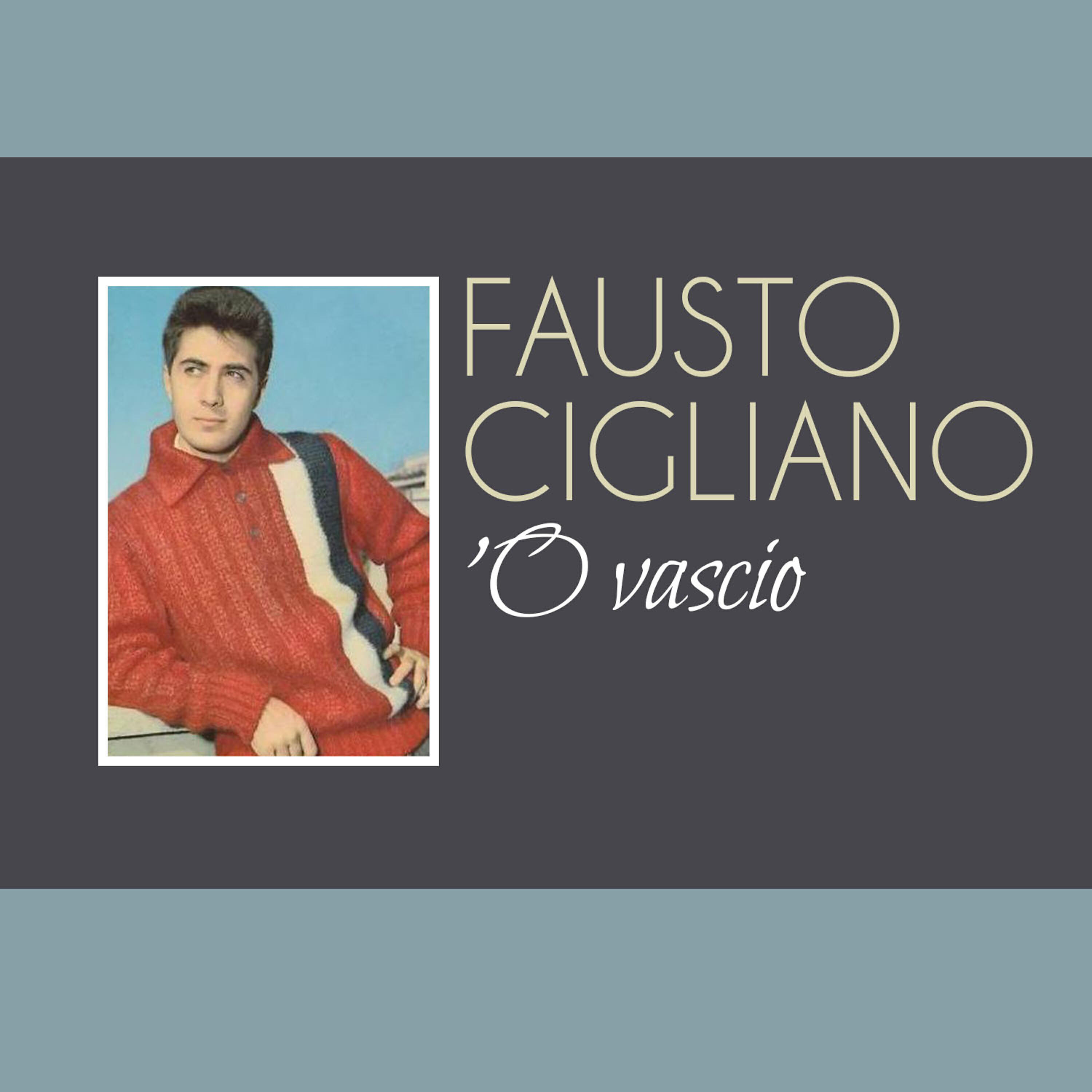 Fausto Cigliano - 'O vascio