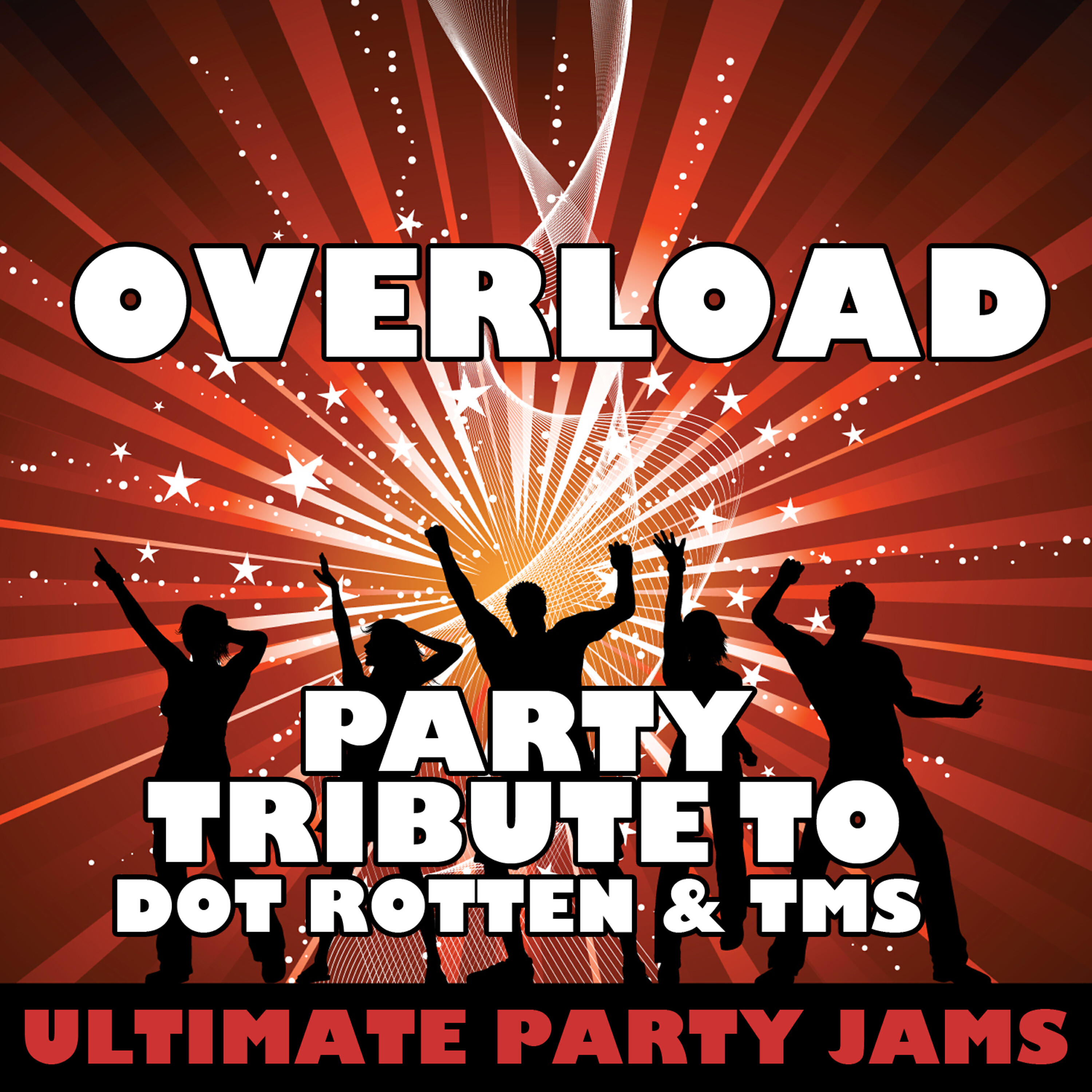 Ultimate Party Jams - Overload (Party Tribute to Dot Rotten & Tms)