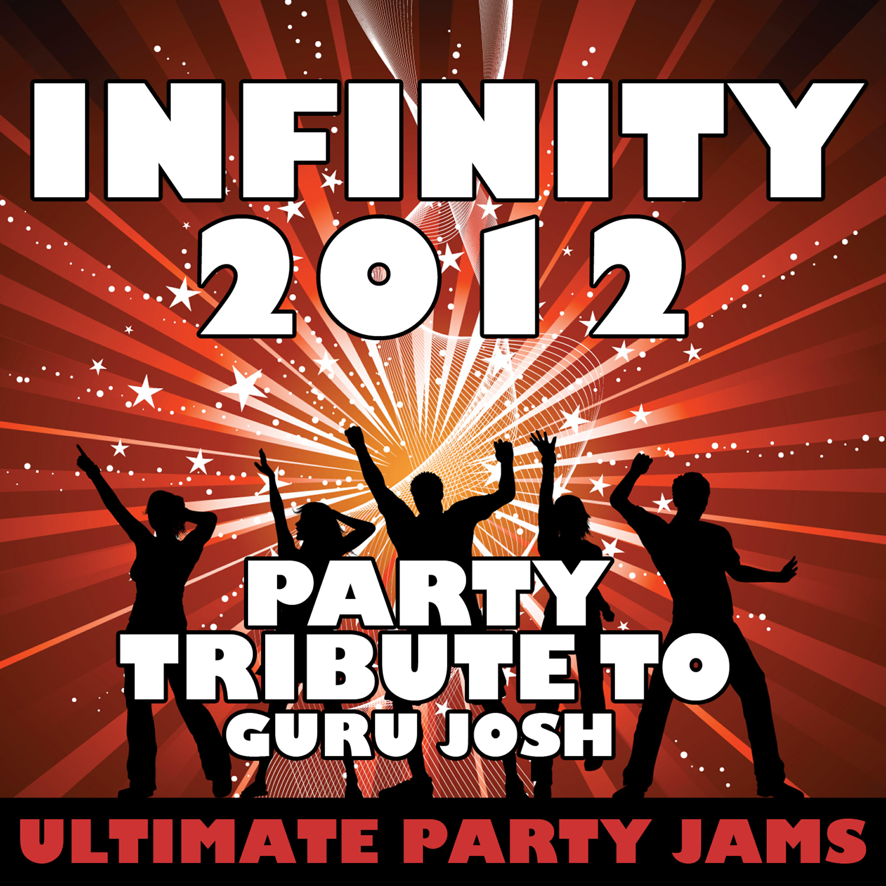 Ultimate Party Jams - Infinity 2012 (Party Tribute to Guru Josh)
