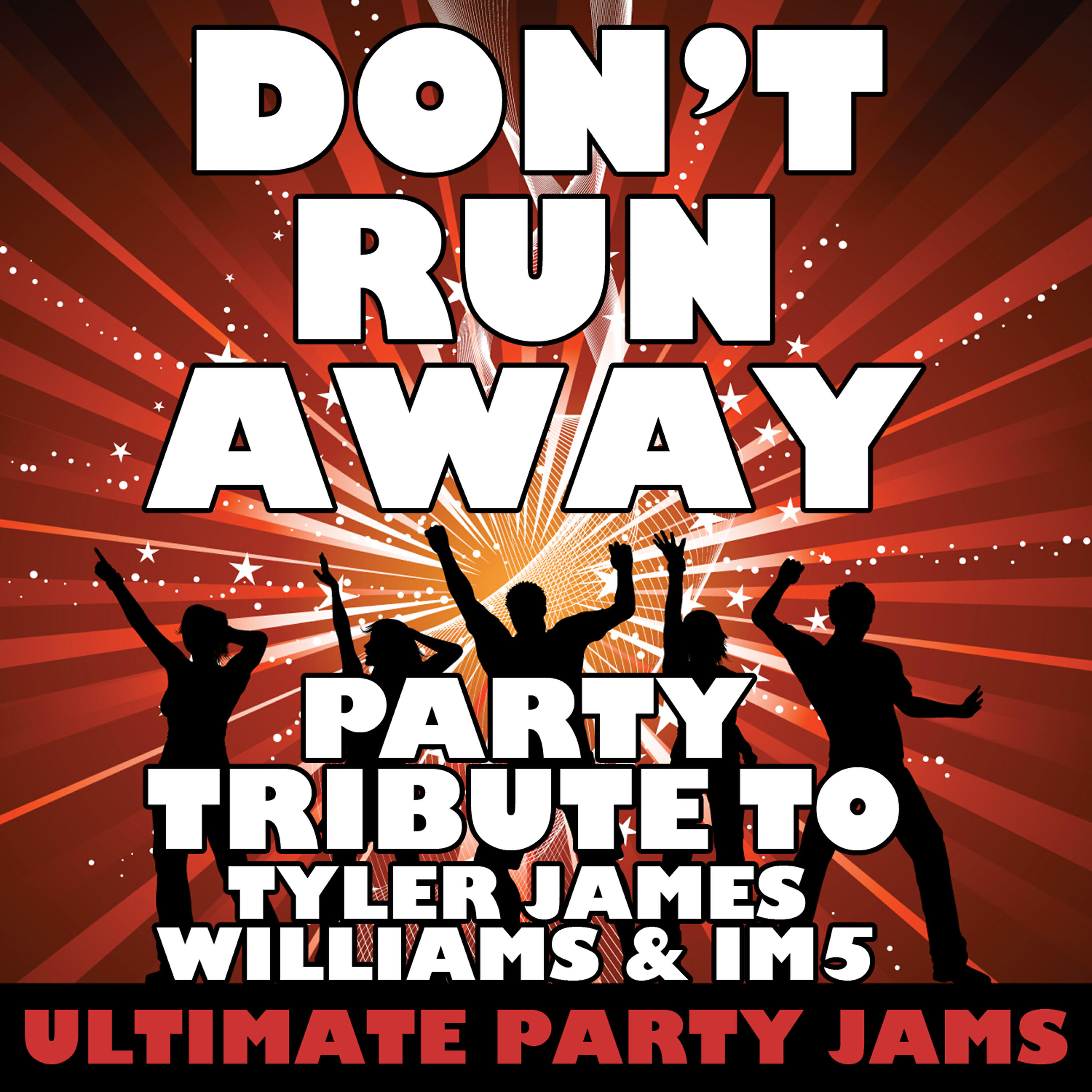 Ultimate Party Jams - Don't Run Away (Party Tribute to Tyler James Williams & Im5)