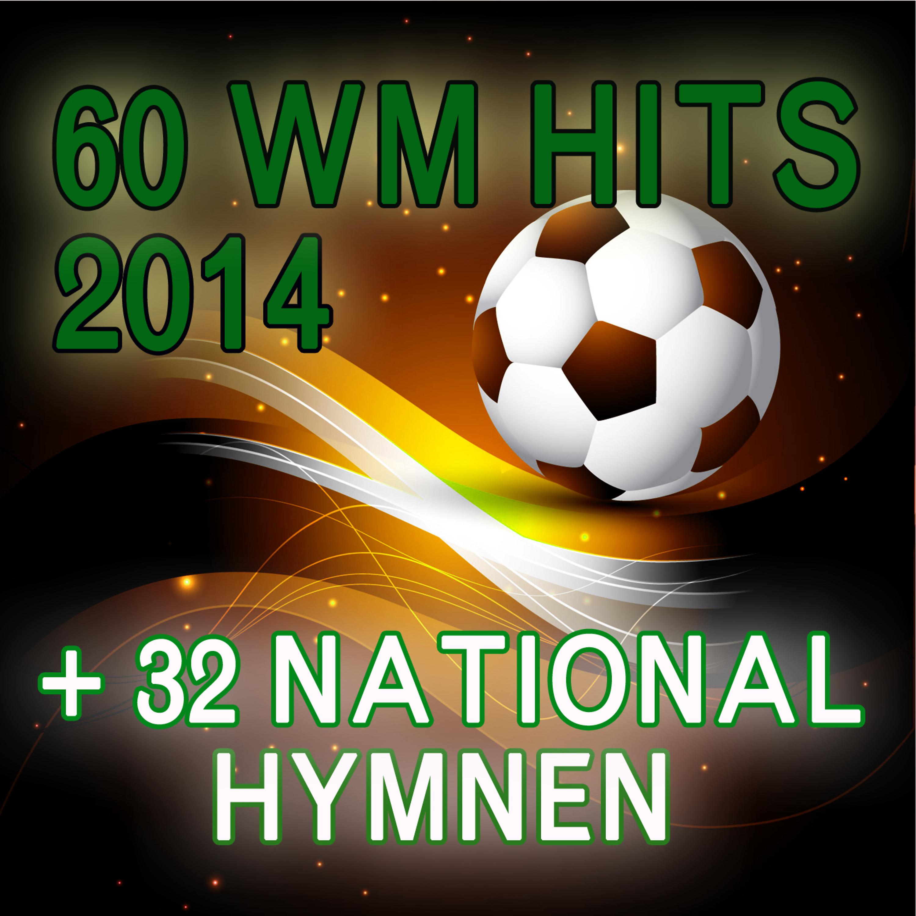 Постер альбома 60 WM Hits 2014 + 32 Nationalhymnen