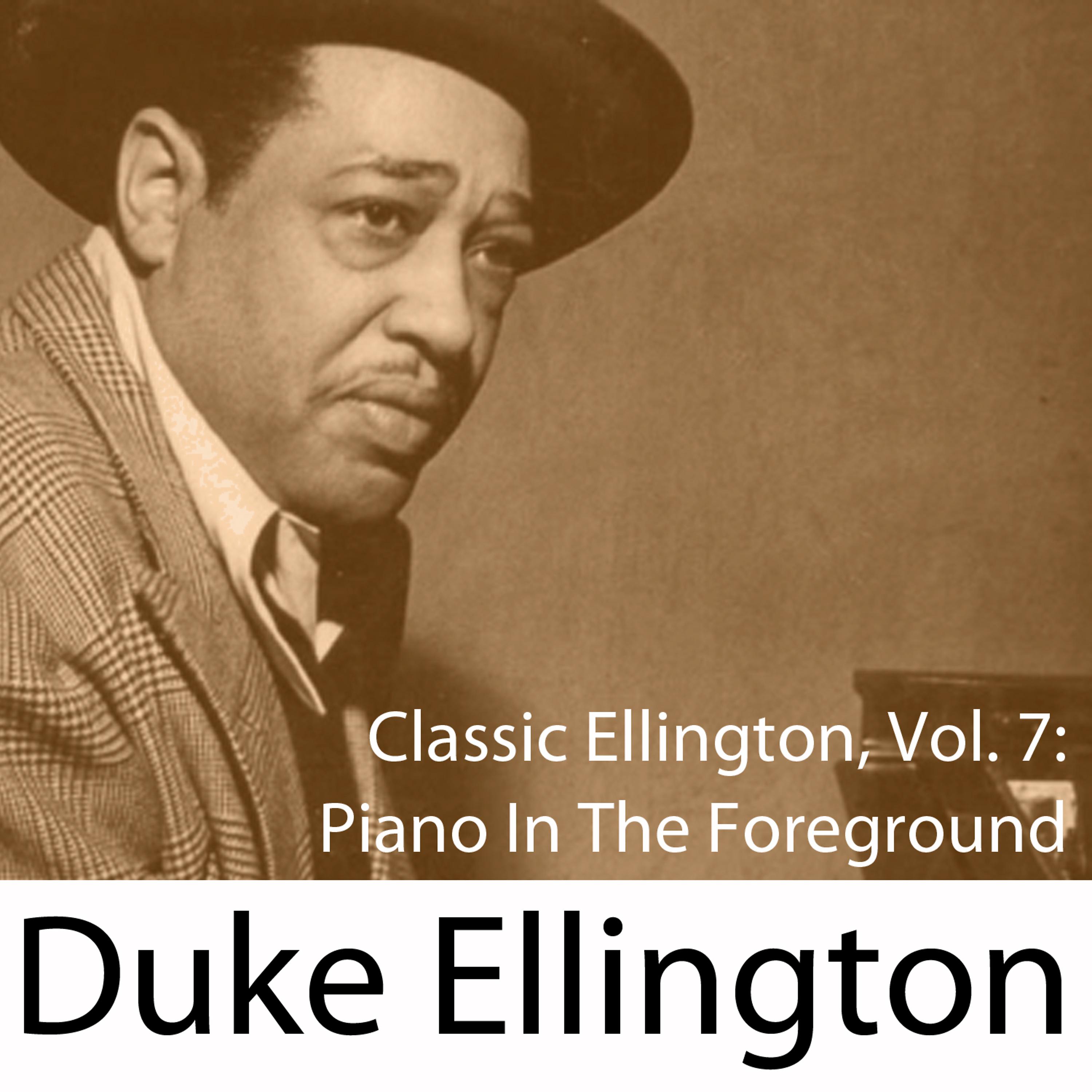 Постер альбома Classic Ellington, Vol. 7: Piano in the Foreground