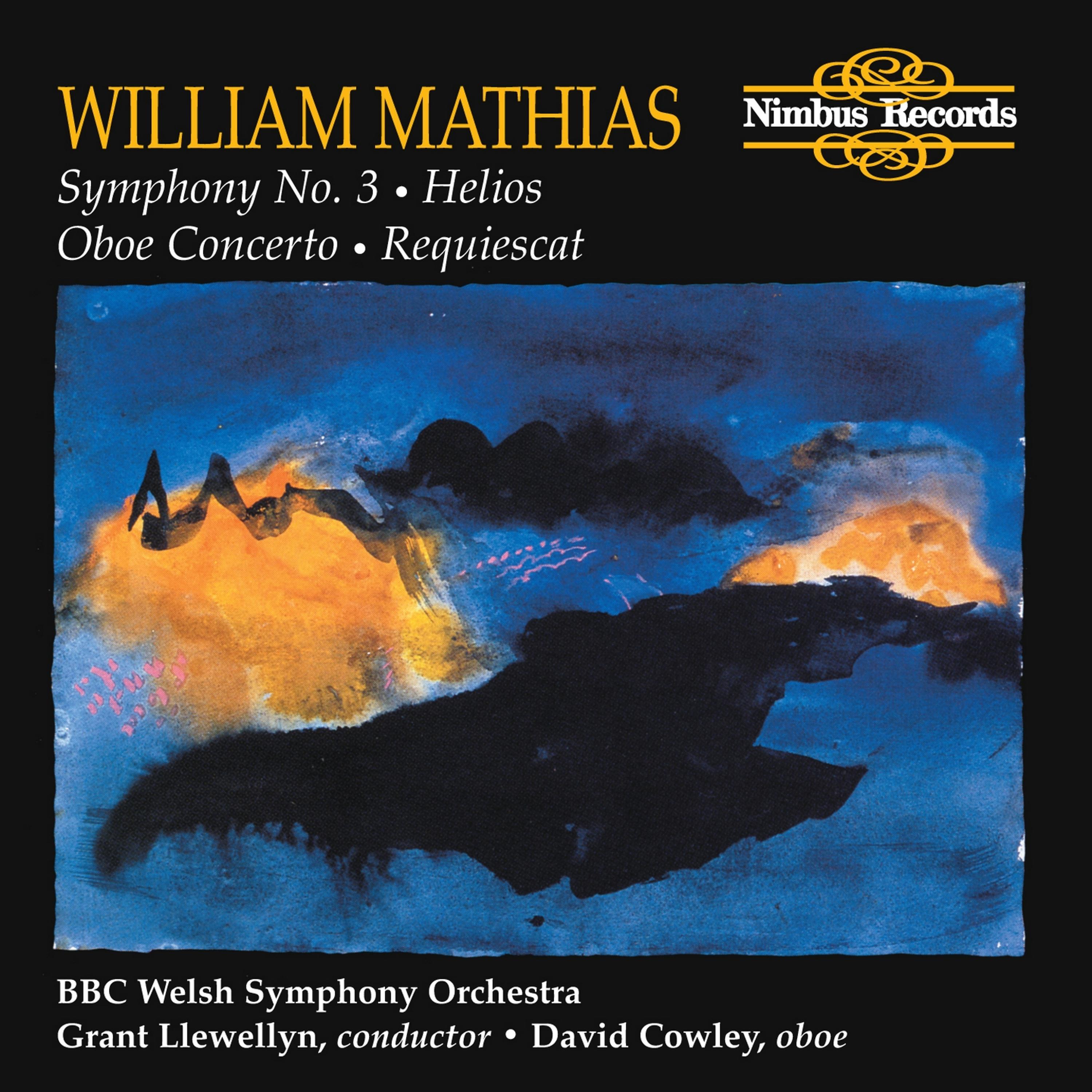 Постер альбома Mathias: Symphony No. 3, Helios, Oboe Concerto & Requiescat