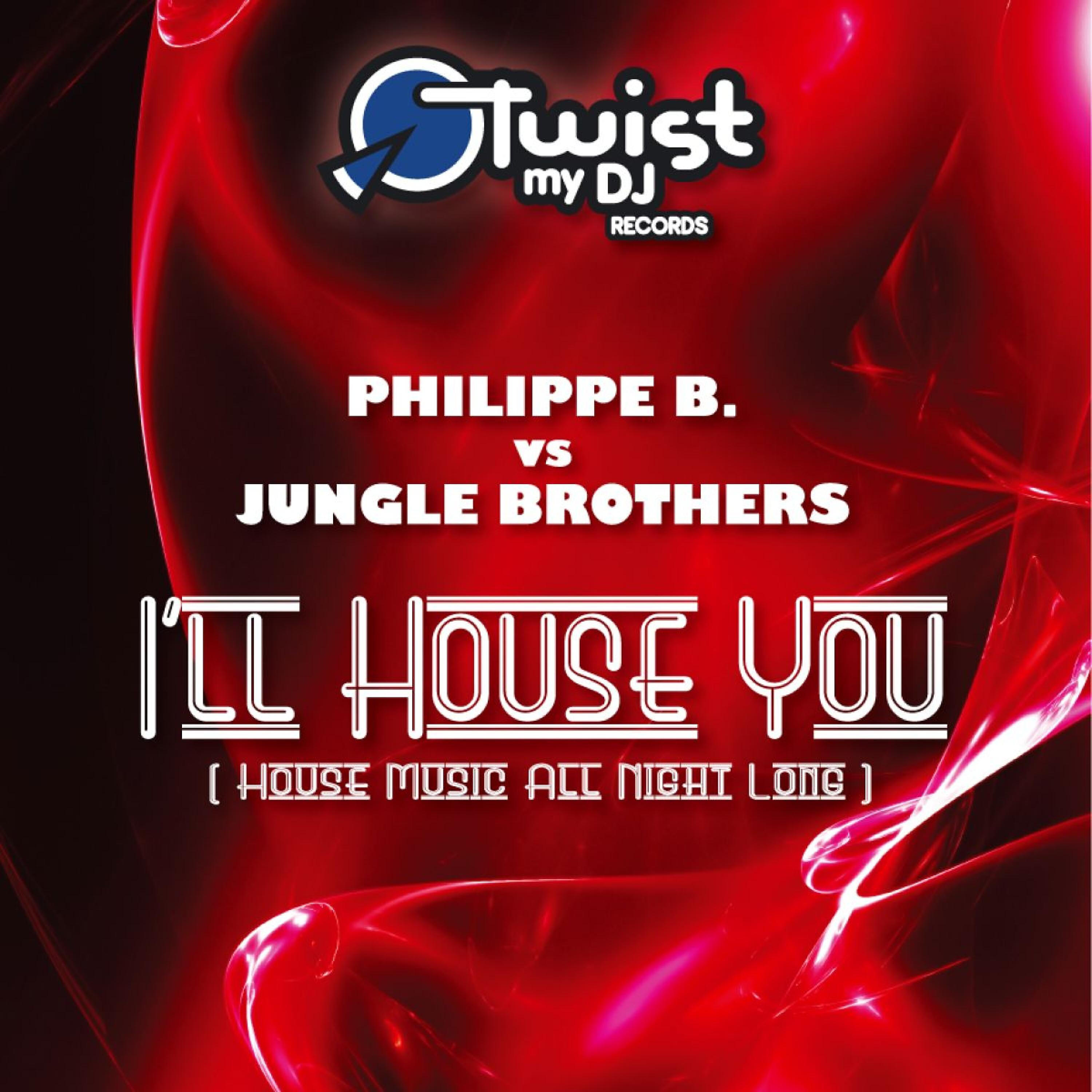 Philippe B - I'll House You (Philippe B vs Jungle Brothers) (Brown Sugar & Niko De Luka Remix)