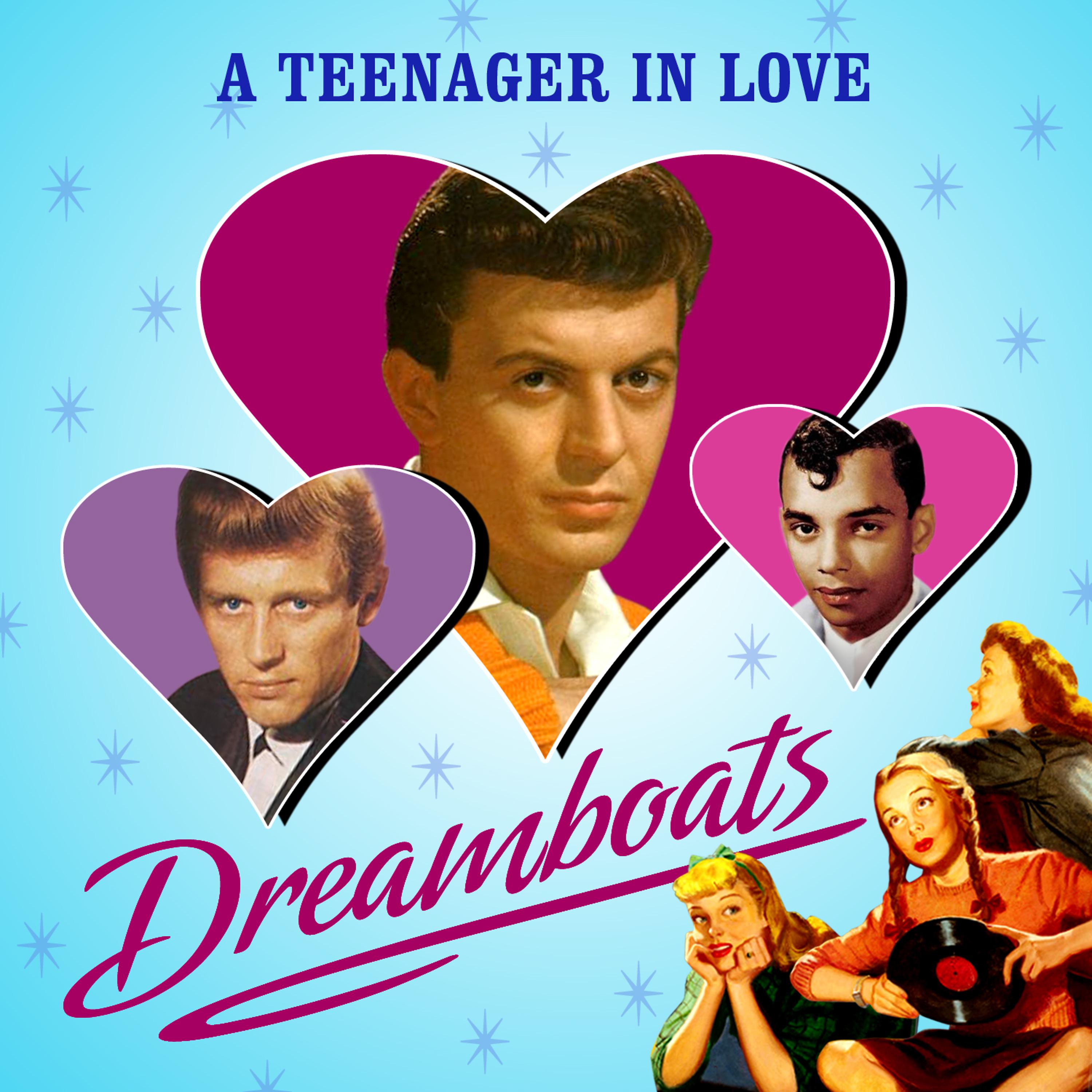 Постер альбома A Teenager in Love - Dreamboats