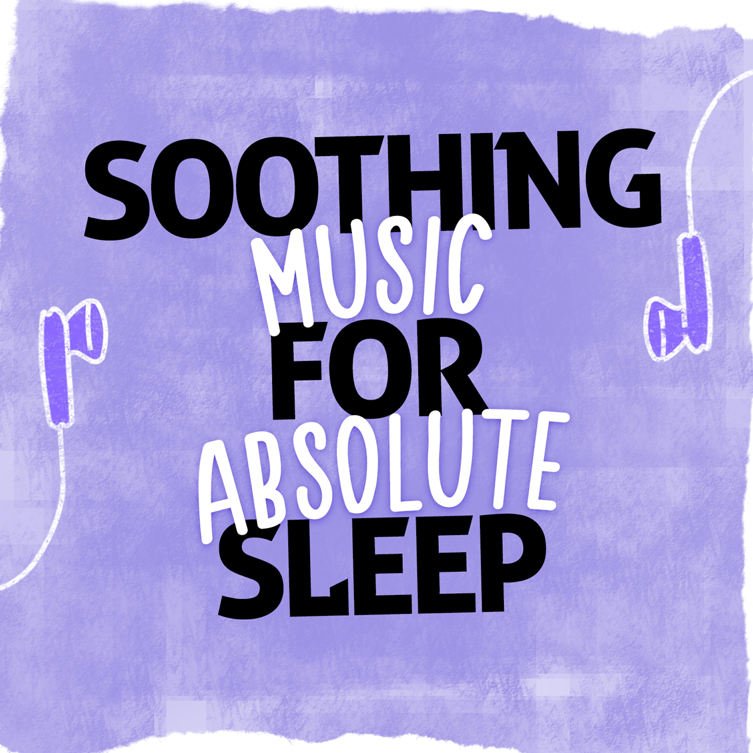 Music For Absolute Sleep - Empower Your Mind