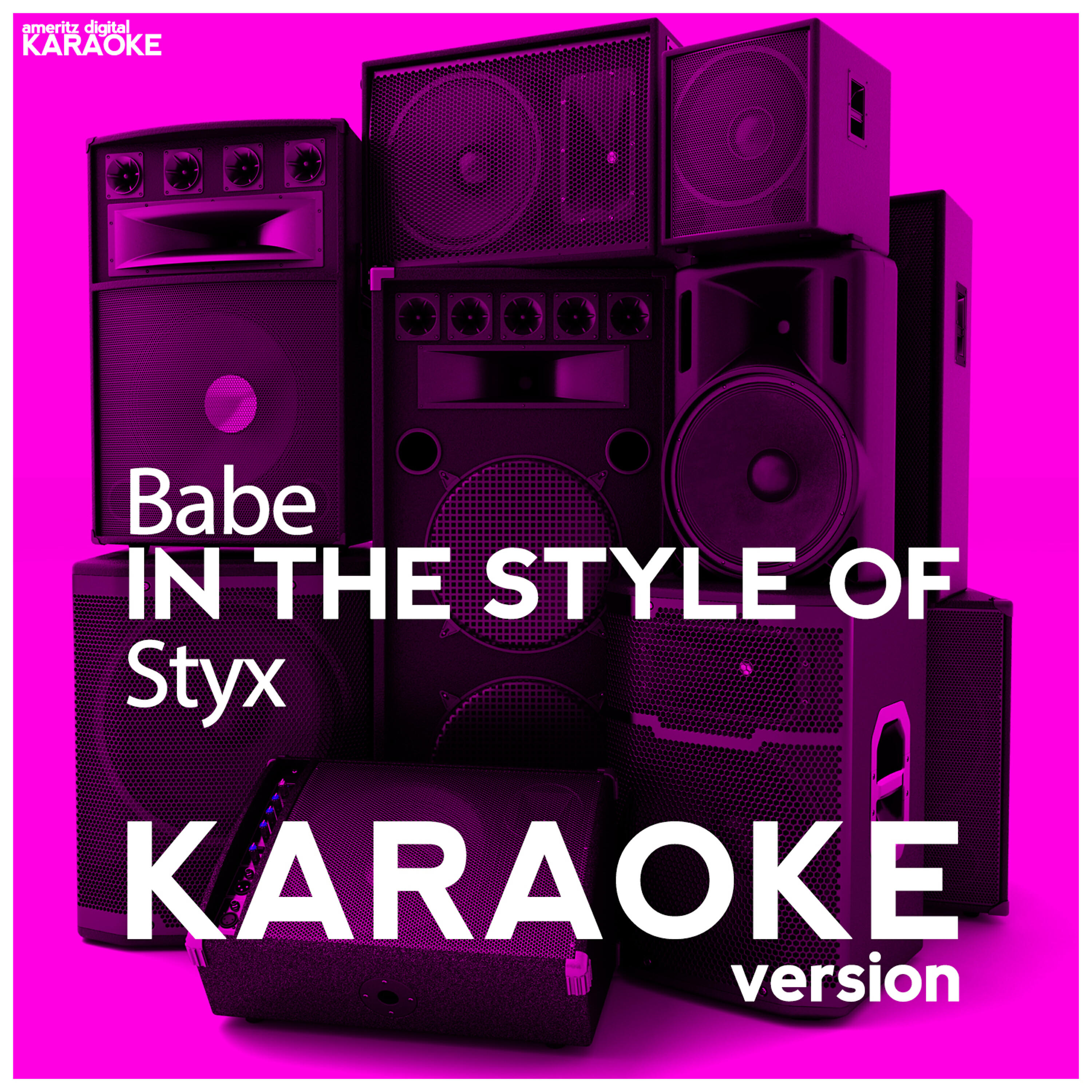 Ameritz Digital Karaoke - Babe (In the Style of Styx) [Karaoke Version]