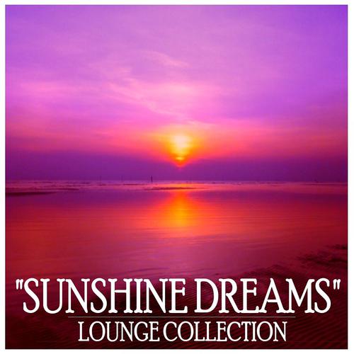 Постер альбома Sunshine Dreams: Lounge Collection