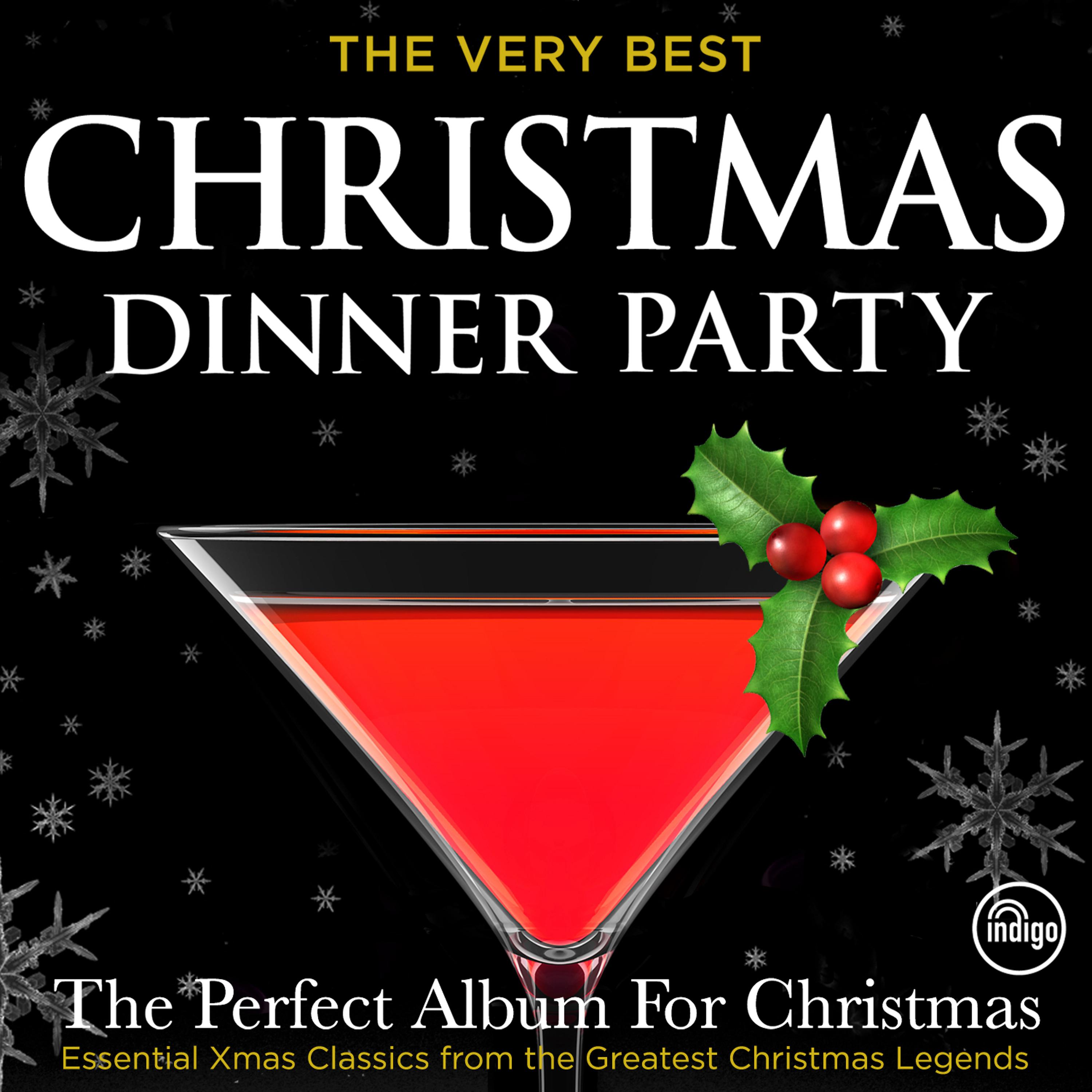 Постер альбома The Very Best Christmas Dinner Party - The Perfect Album for Christmas - Essential Xmas Classics from the Greatest Christmas Legends