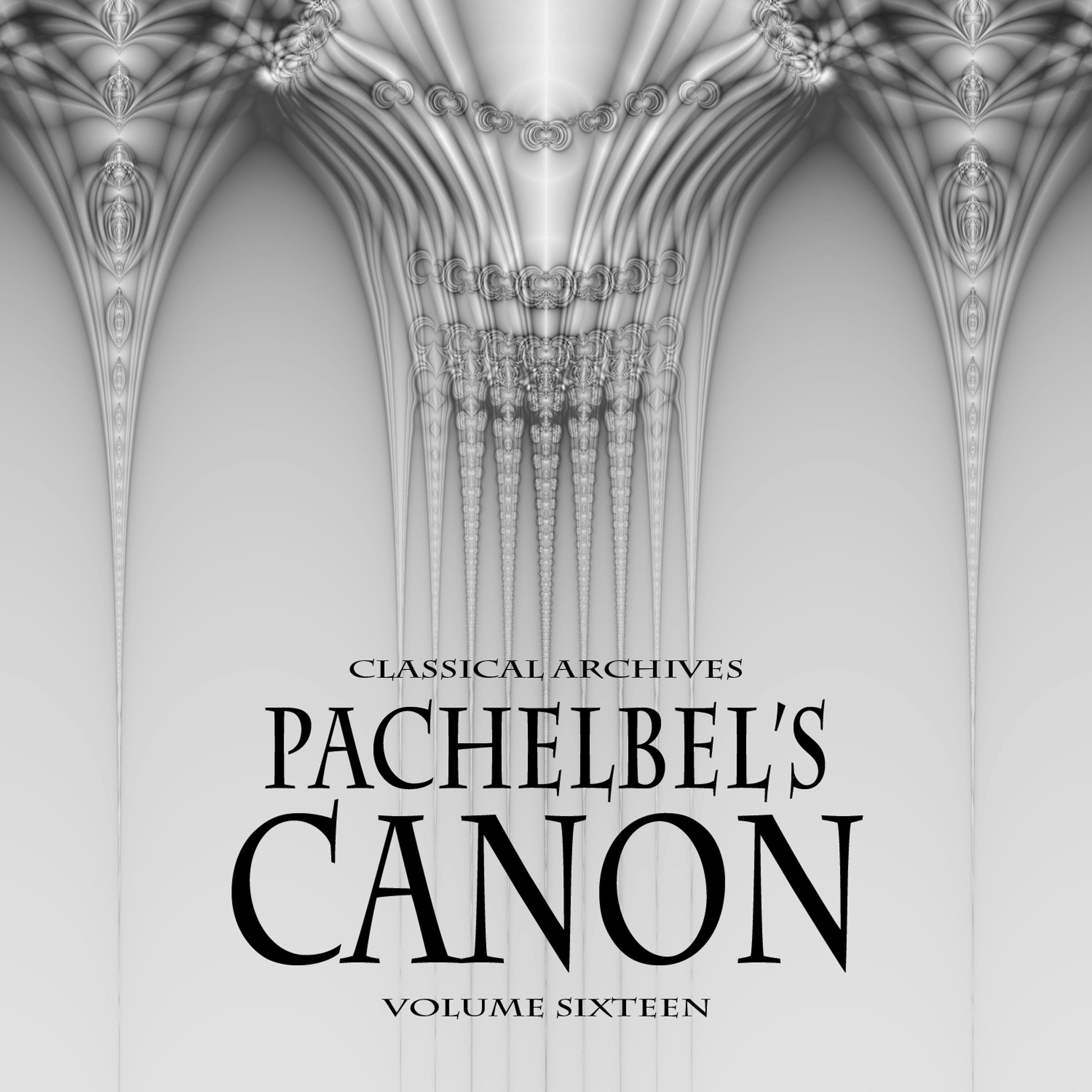 Постер альбома Classical Archives: Pachelbel's Canon, Vol. 16