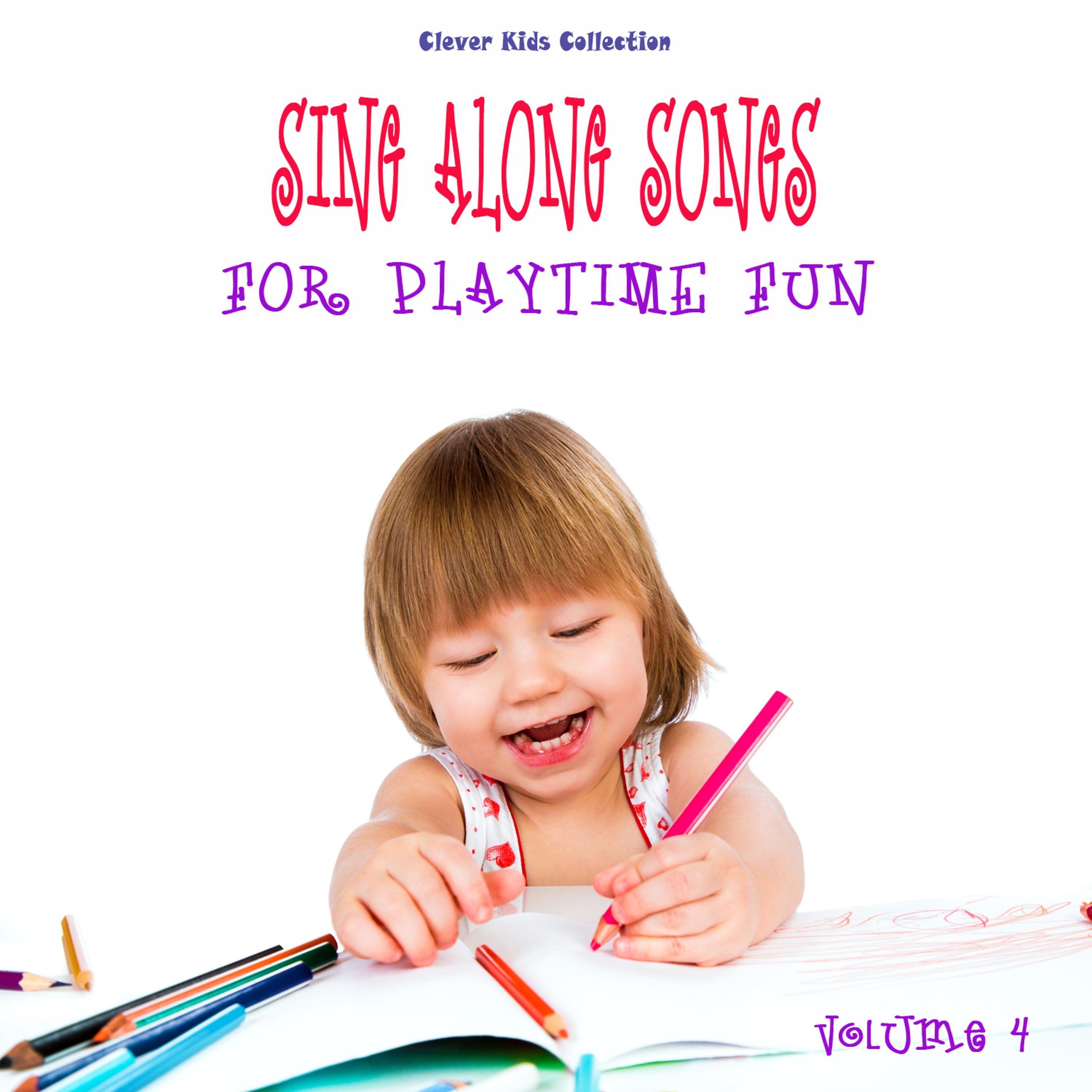 Постер альбома Sing Along Songs for Playtime Fun (Clever Kids Collection), Vol. 4