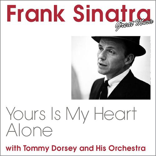 FRANK SINATRA - Yours Is My Heart Alone