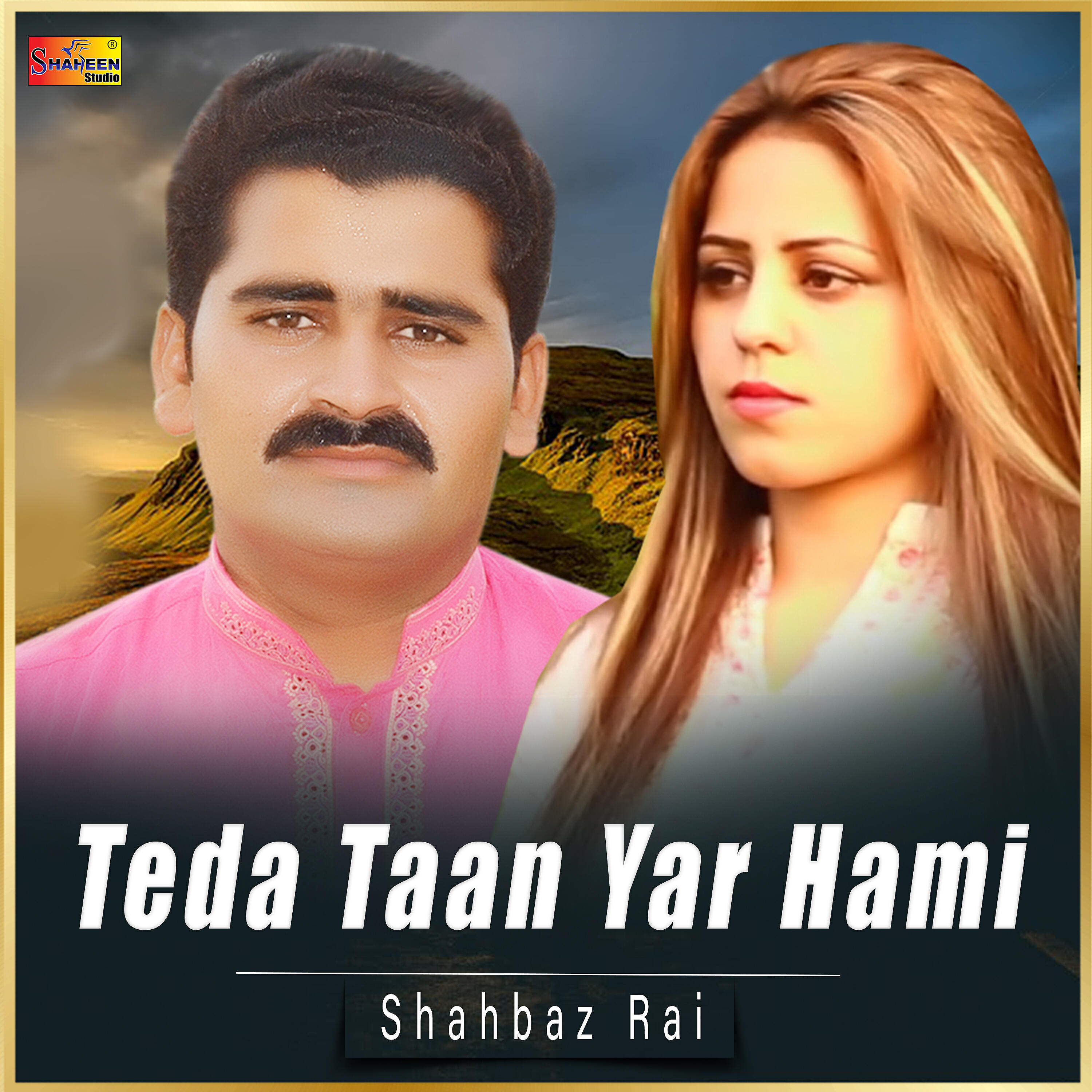 Shahbaz Rai - Teda Taan Yar Hami