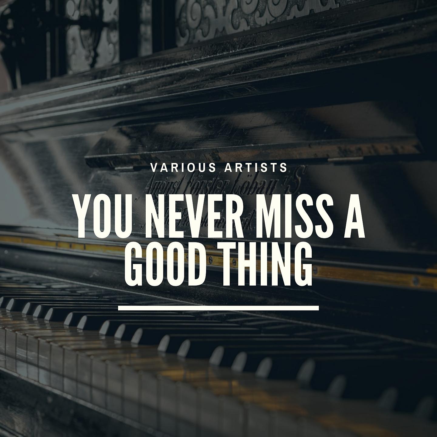 Постер альбома You Never Miss a Good Thing