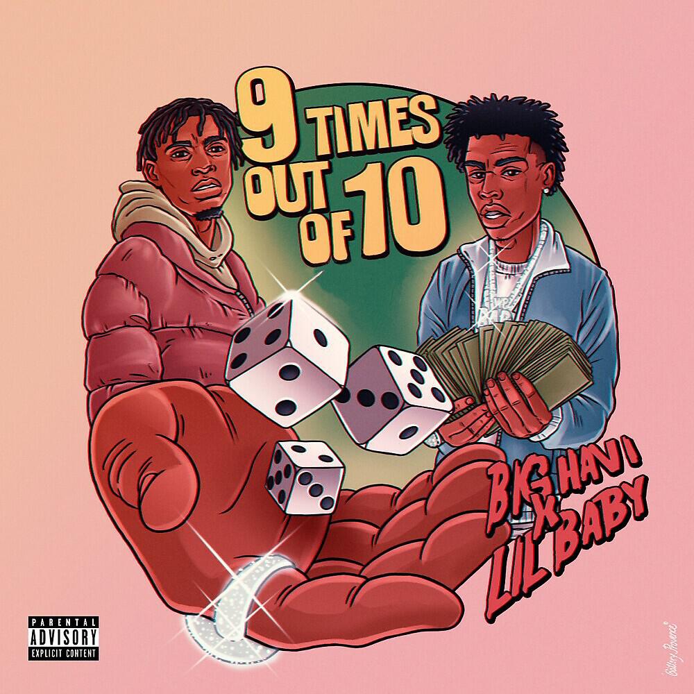 Big Havi - 9 Times Out Of 10 (feat. Lil Baby)