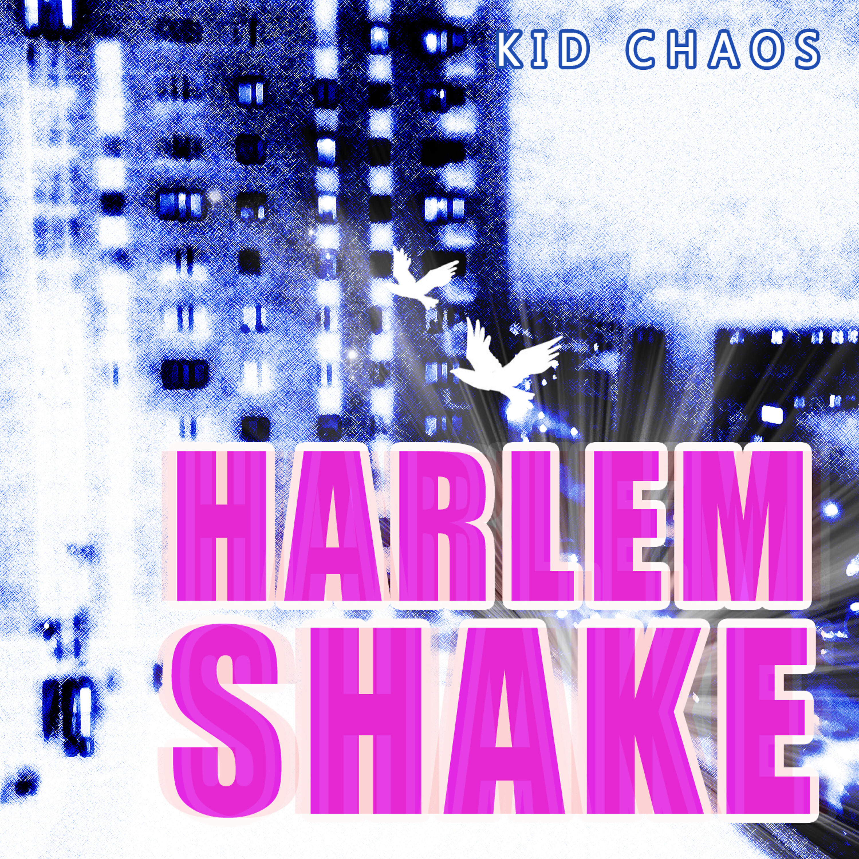 Kid Chaos - Harlem Shake