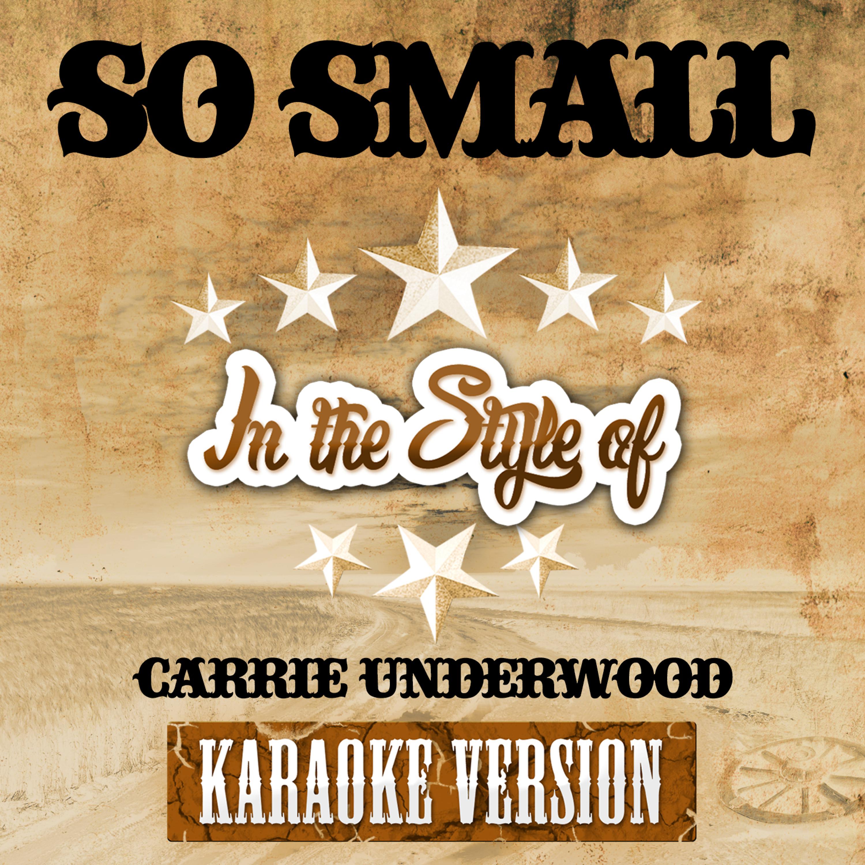 Ameritz Tracks Planet - So Small (In the Style of Carrie Underwood) [Karaoke Version]