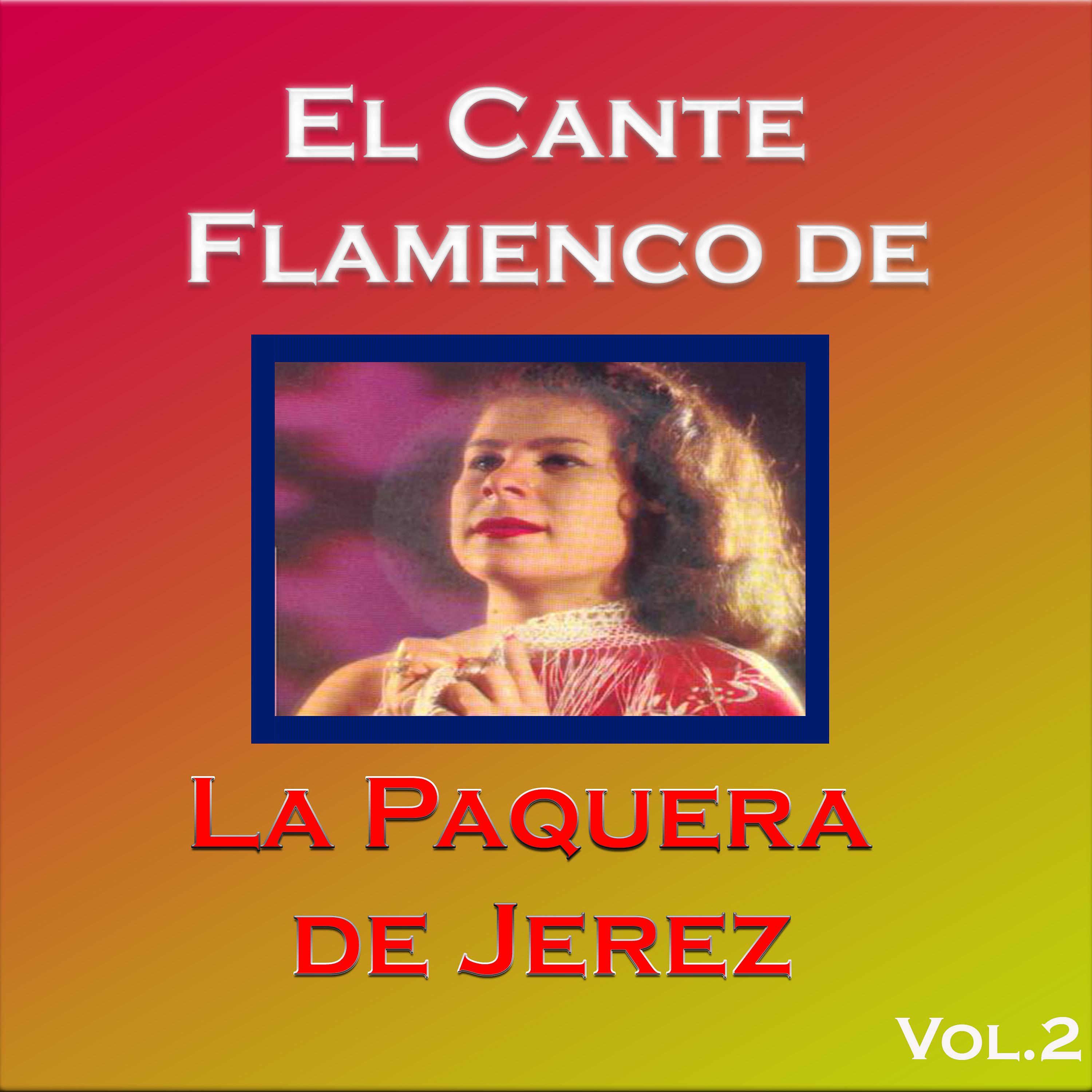 Постер альбома El Cante Flamenco de la Paquera de Jerez, Vol. 2