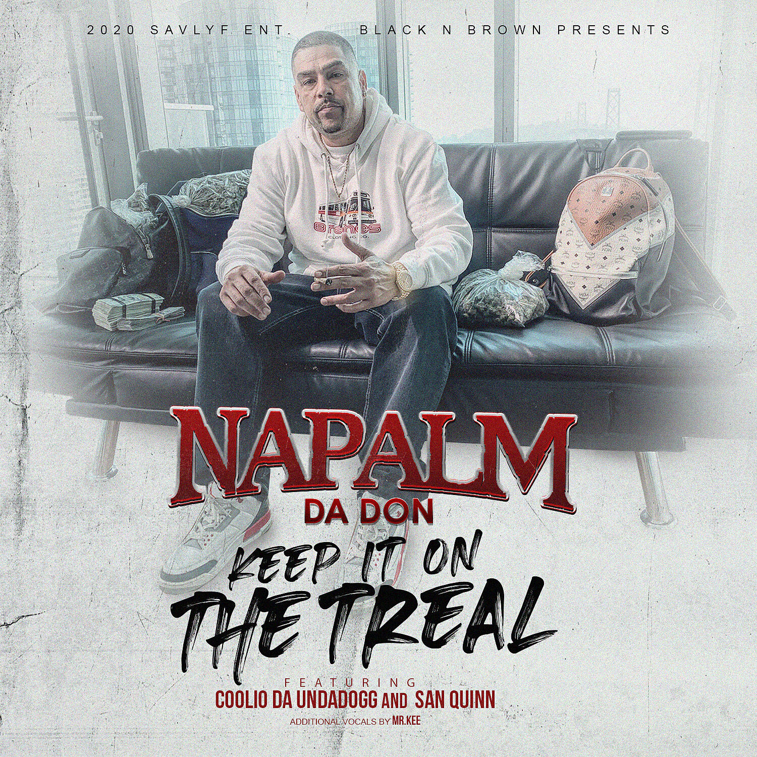 Napalm Da Don - Keep It On The Treal (feat. Coolio Da Unda Dogg, San Quinn & Mr. Kee)