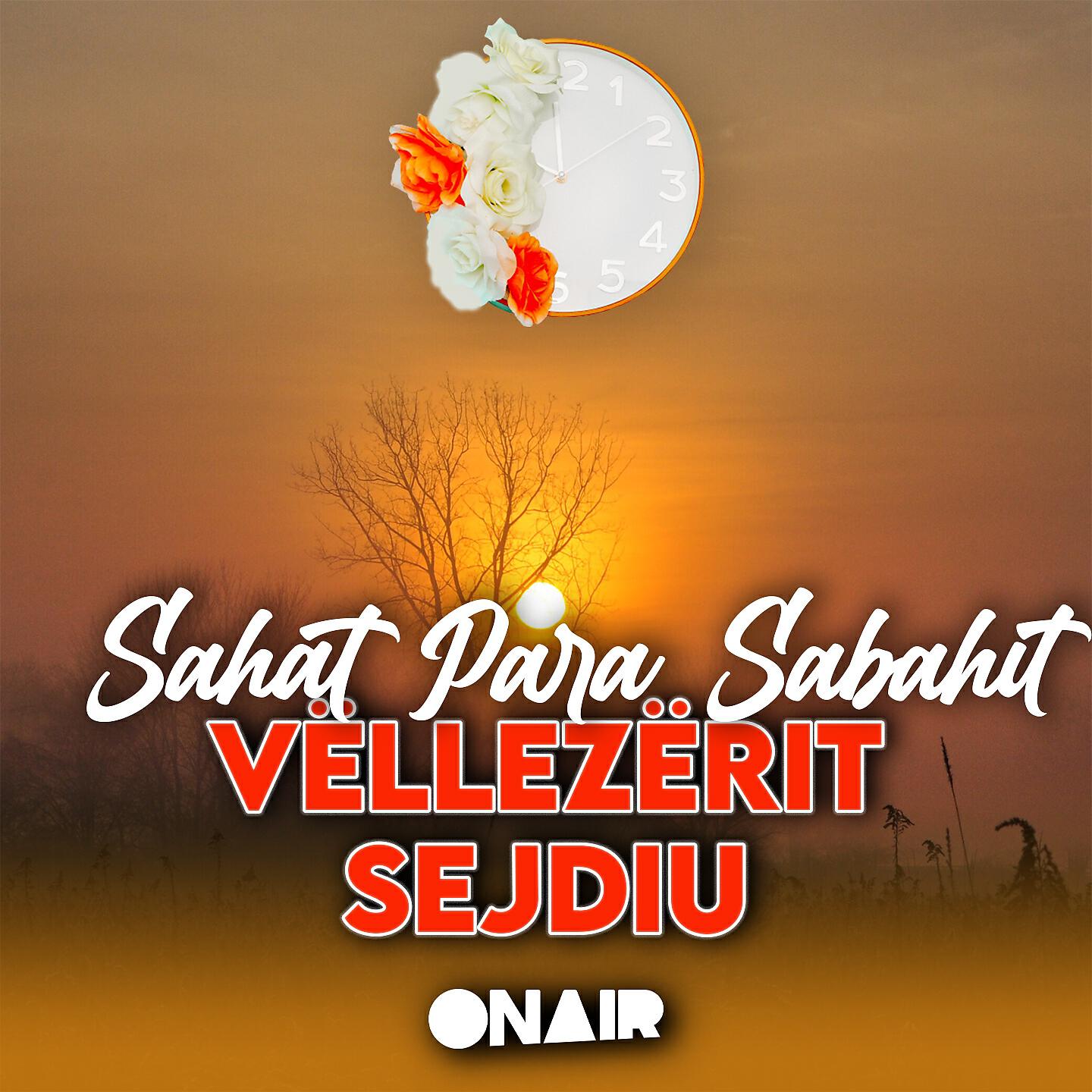 Vëllezërit Sejdiu - 2 sahat para sabahit