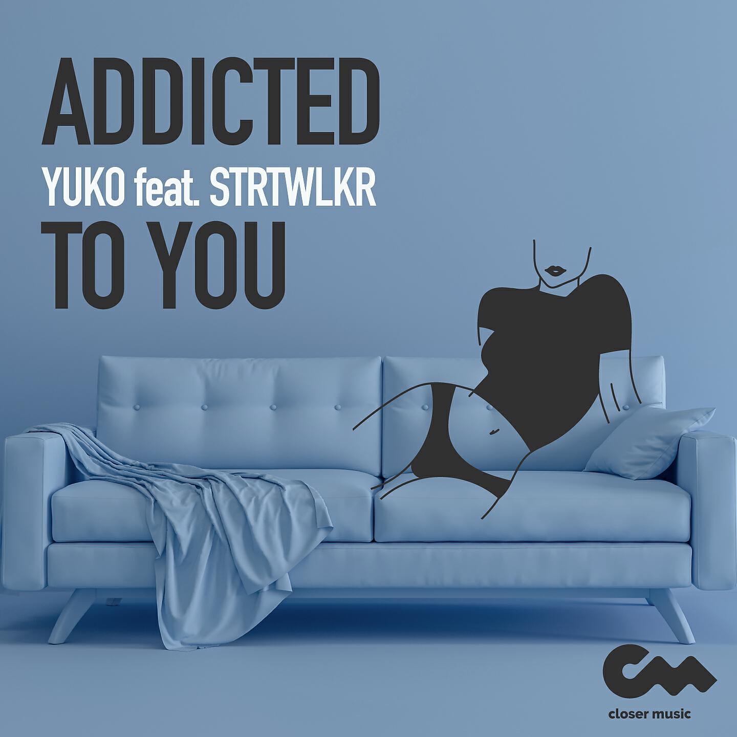 YUKO - Addicted to You
