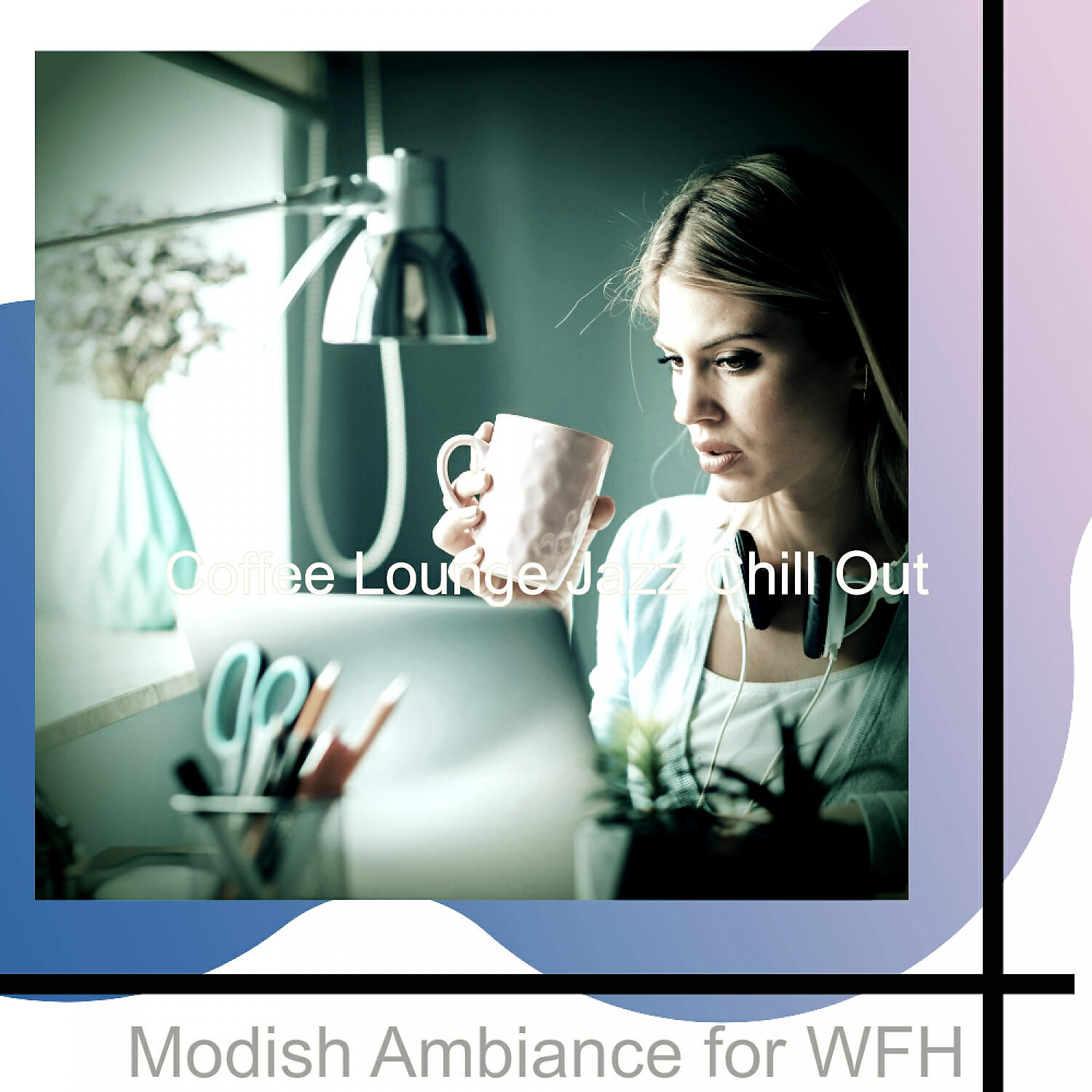 Coffee Lounge Jazz Chill Out - Phenomenal Music for Remote Work