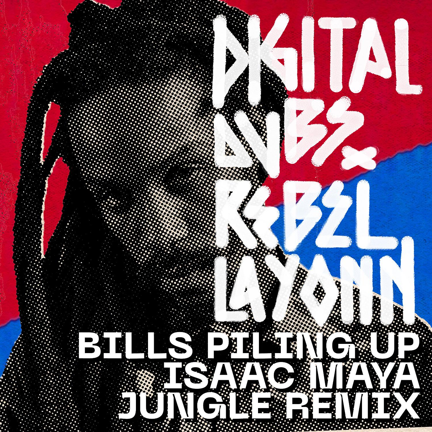 Постер альбома Bills Piling Up (feat. Rebel Layonn) [Isaac Maya Remix]