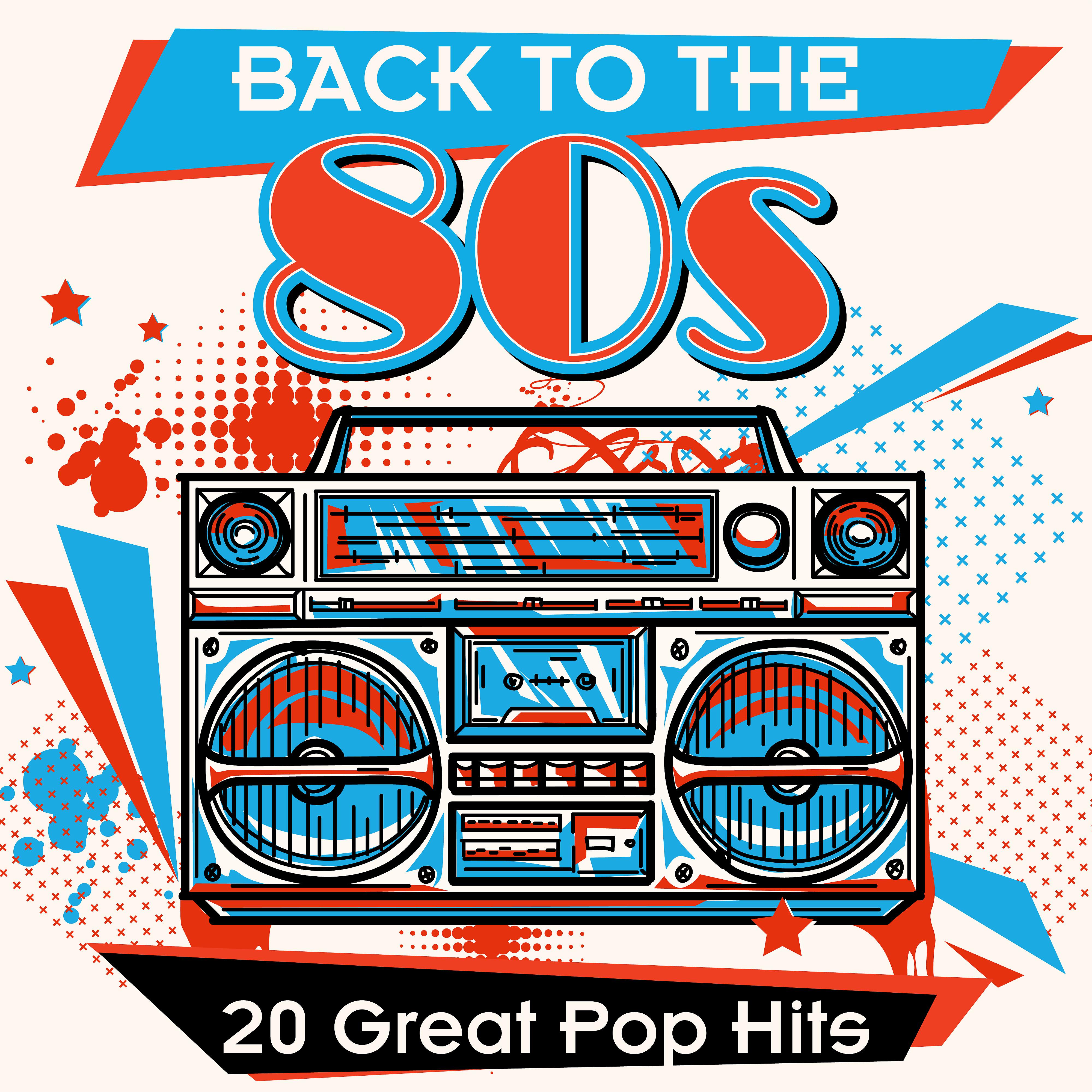 Постер альбома Back to the 80s: 20 Great Pop Hits