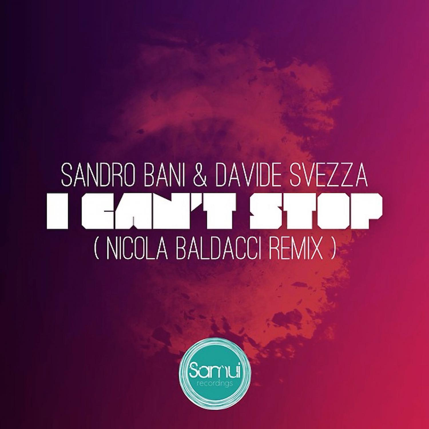 Постер альбома I Can't Stop (Nicola Baldacci Remix)