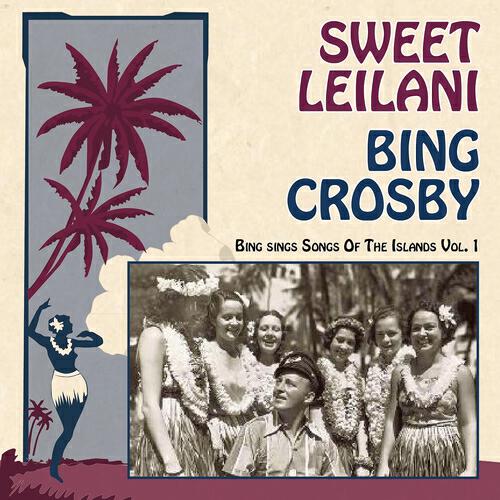 Bing Crosby - Song Of the Islands (No Lei o Hawaii)